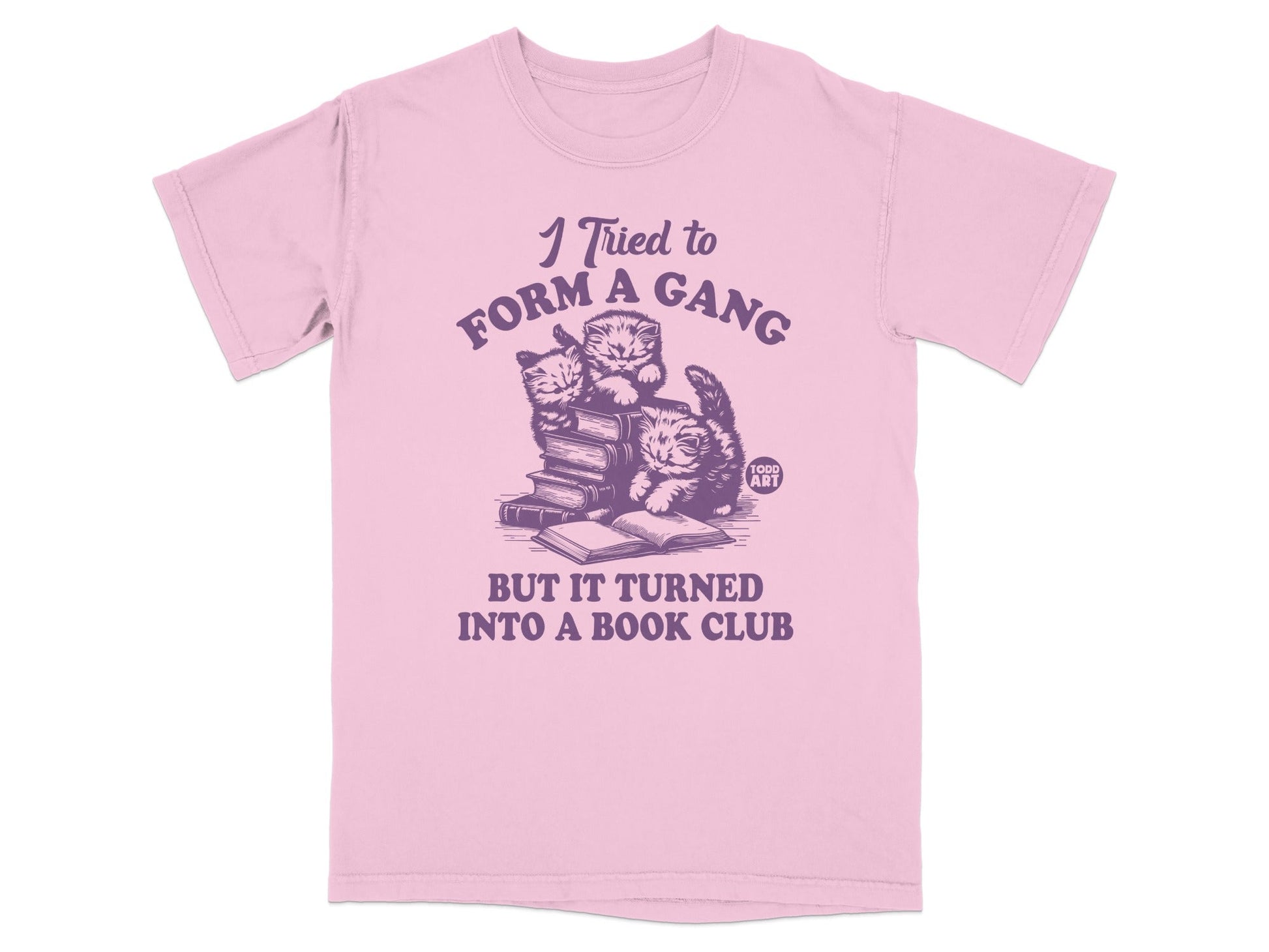 I Tried to Form a Gang But It Turned Into a Book Club Shirt