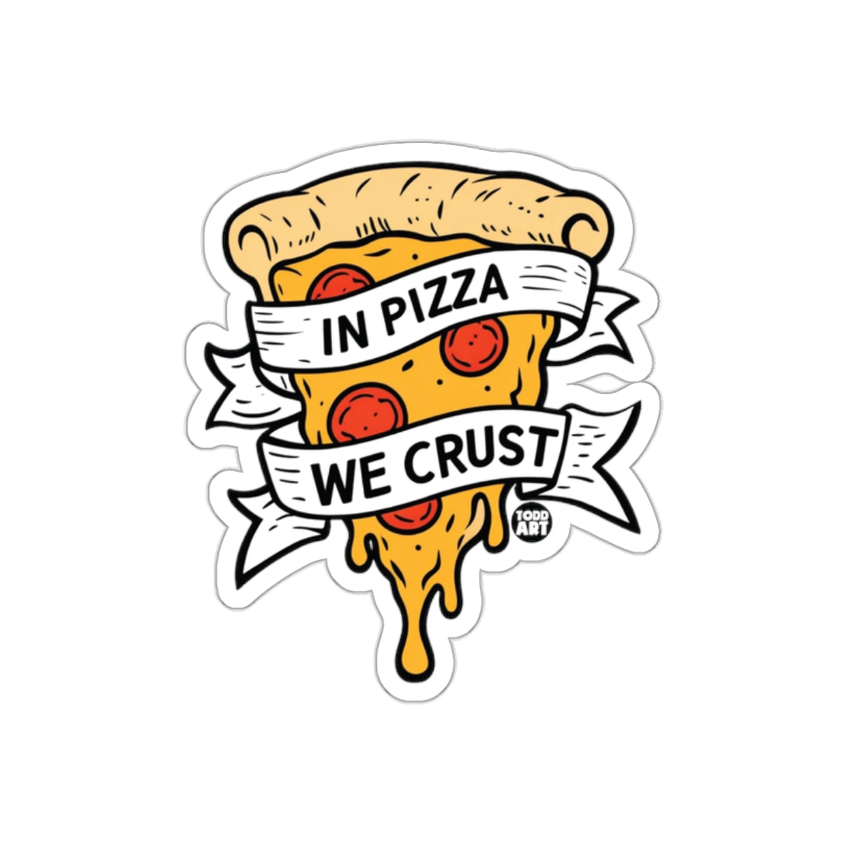 In Pizza We Crust Food Slice Funny Slogan sticker