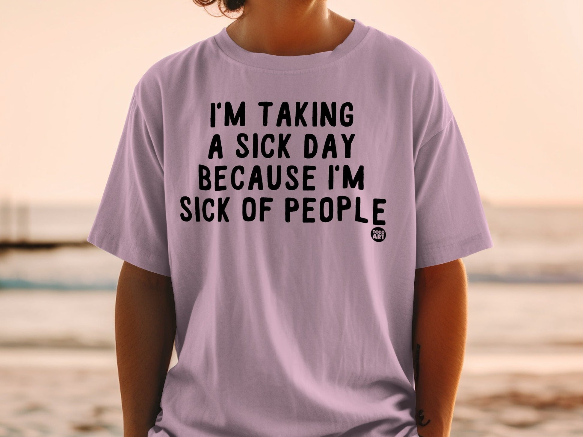 I'm Taking A Sick Day Because I'm Sick Of People Shirt