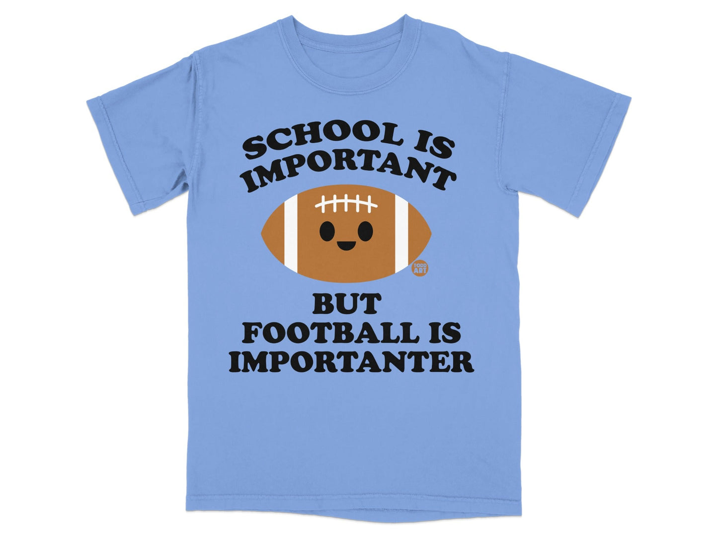 Light blue t-shirt with "SCHOOL IS IMPORTANT BUT FOOTBALL IS IMPORTANTER" and a football graphic.