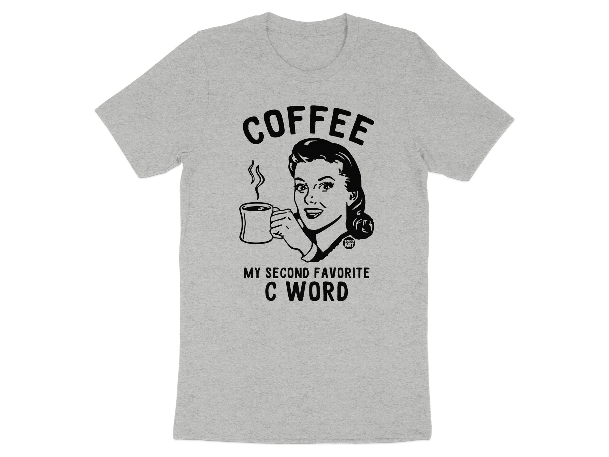 Coffee My Second Favorite C Word T-shirt product
