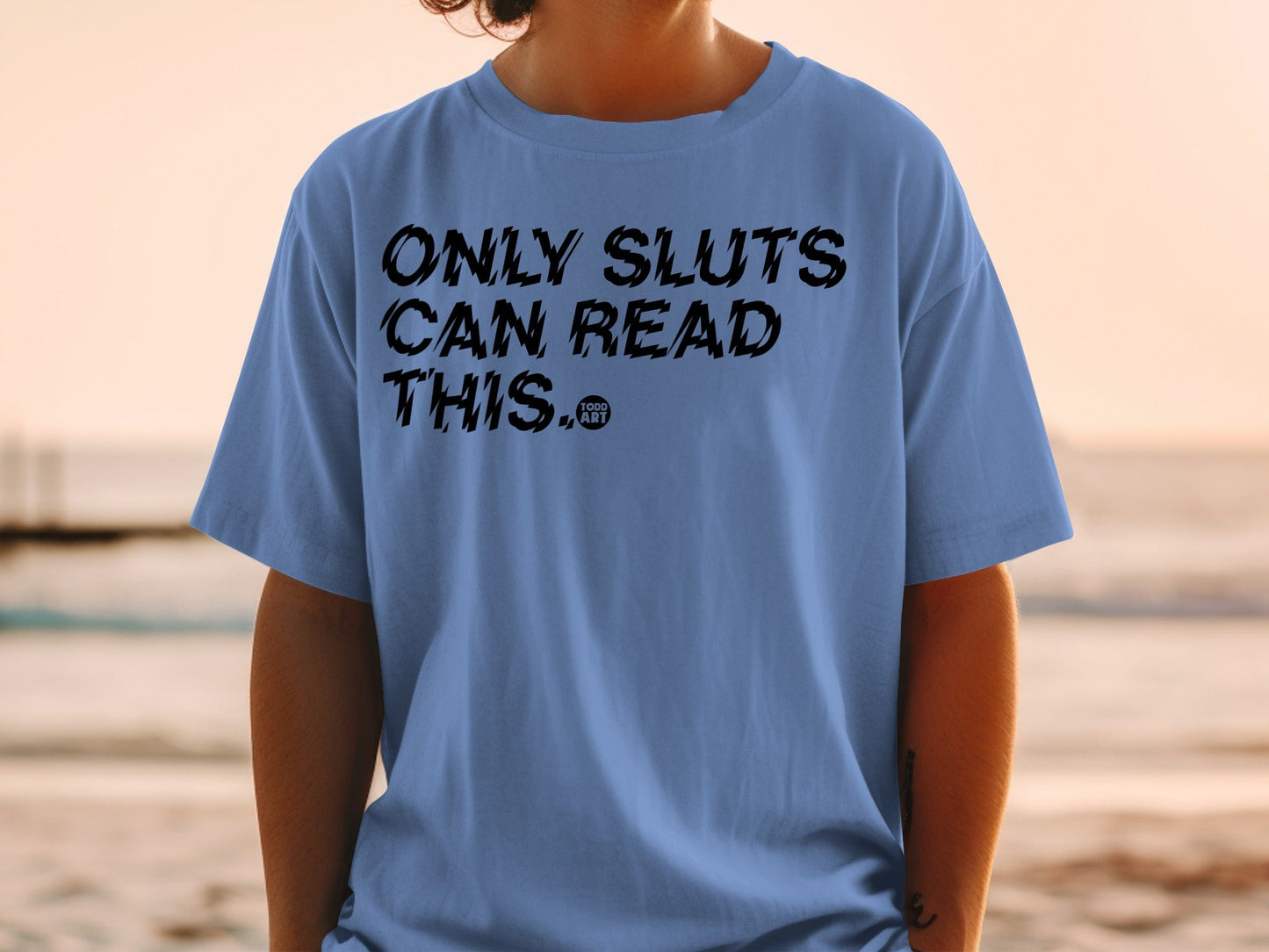 Only Sluts Can Read This Funny Graphic T-Shirt