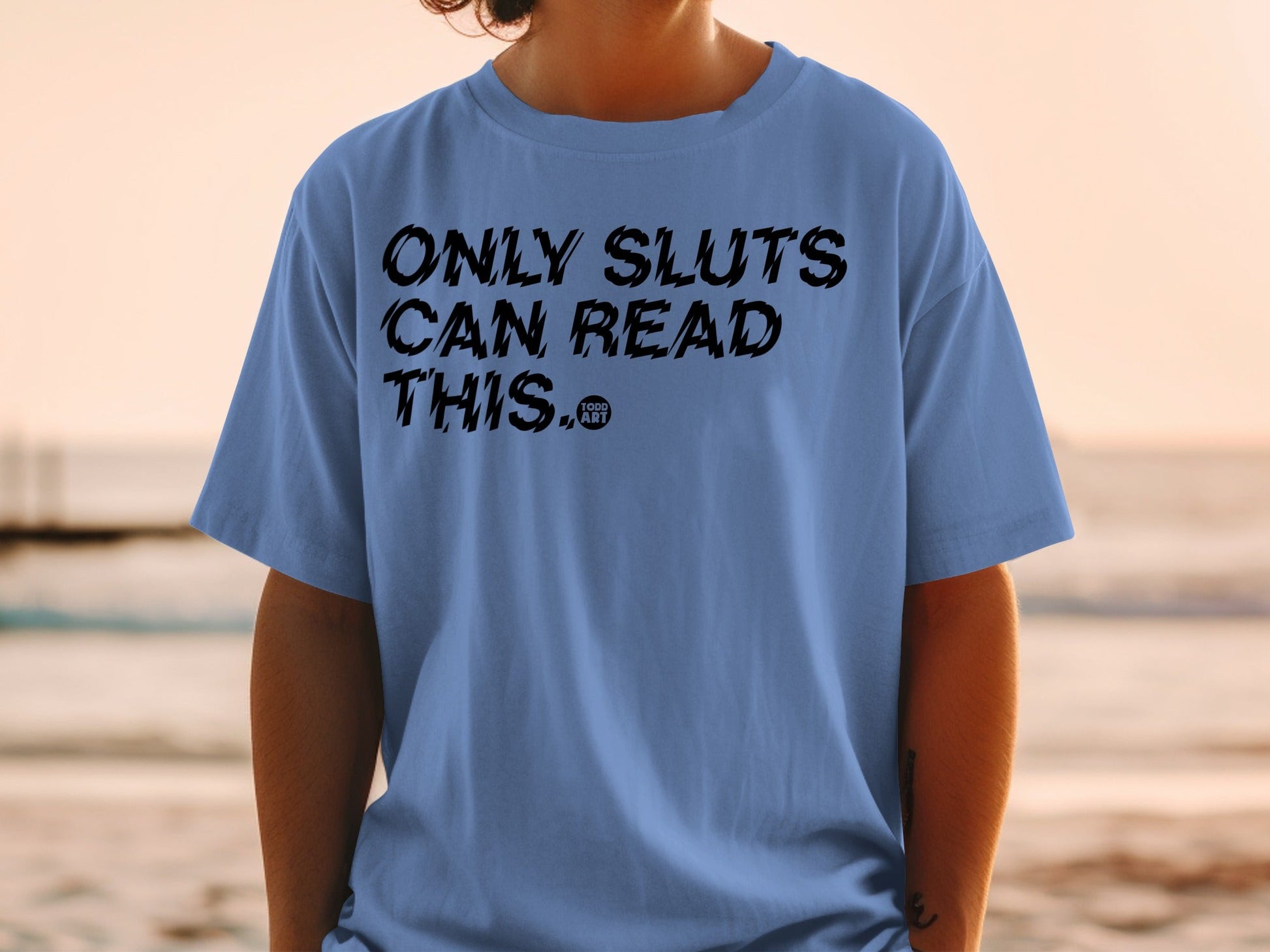 Only Sluts Can Read This Funny Graphic T-Shirt