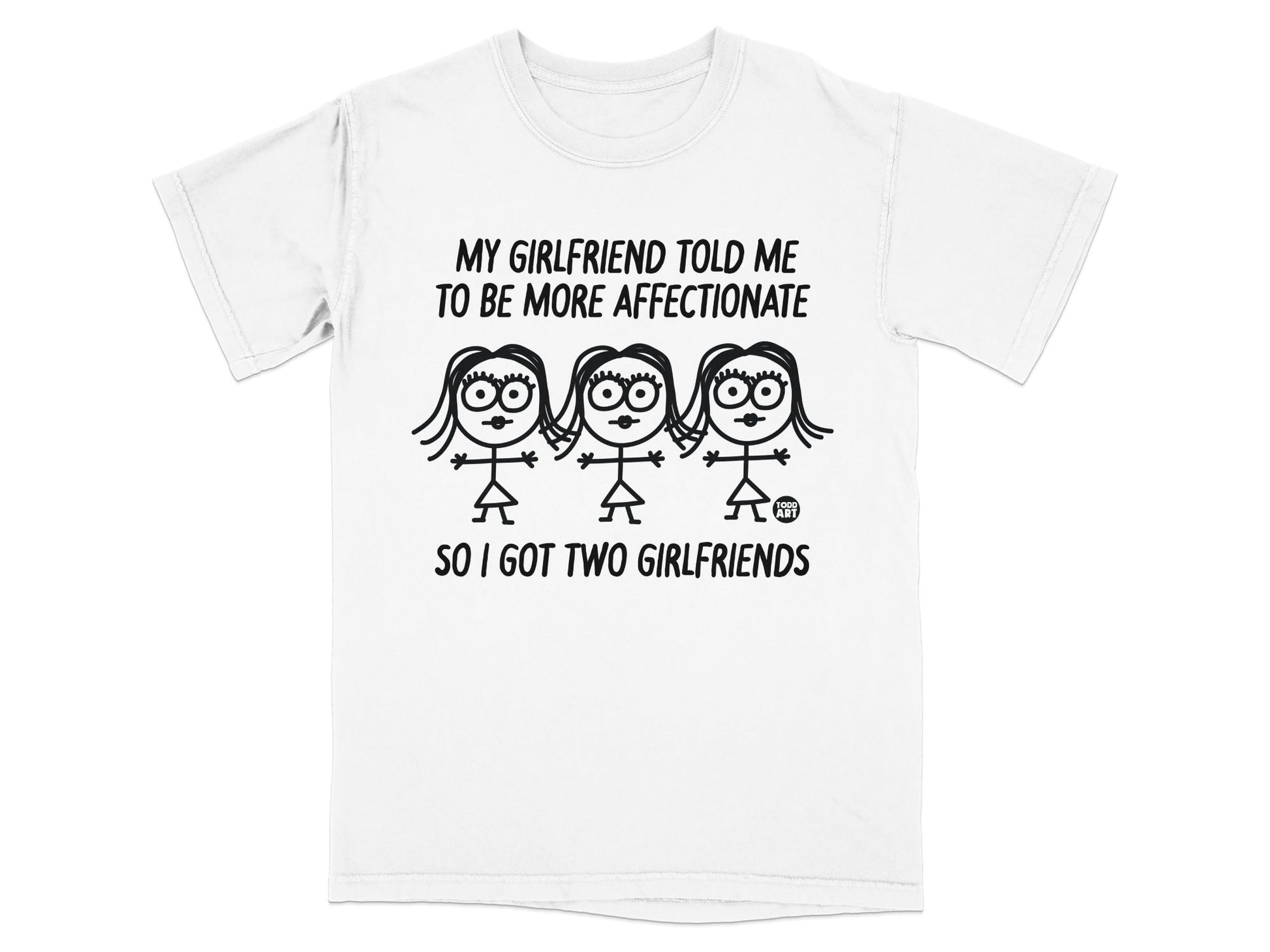 My Girlfriend Told Me To Be More Affectionate T-shirt