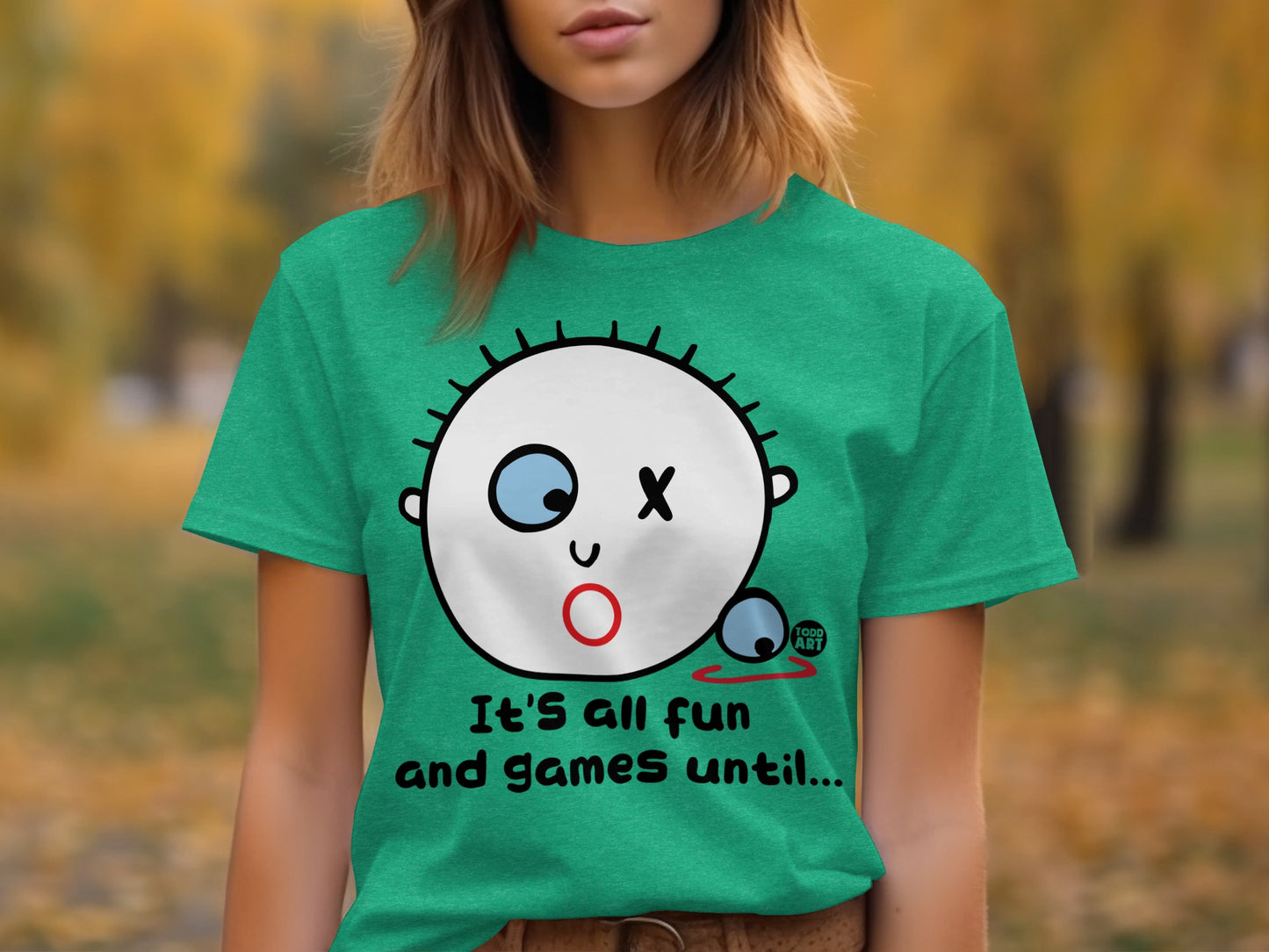 It's All Fun and Games Until T-Shirt
