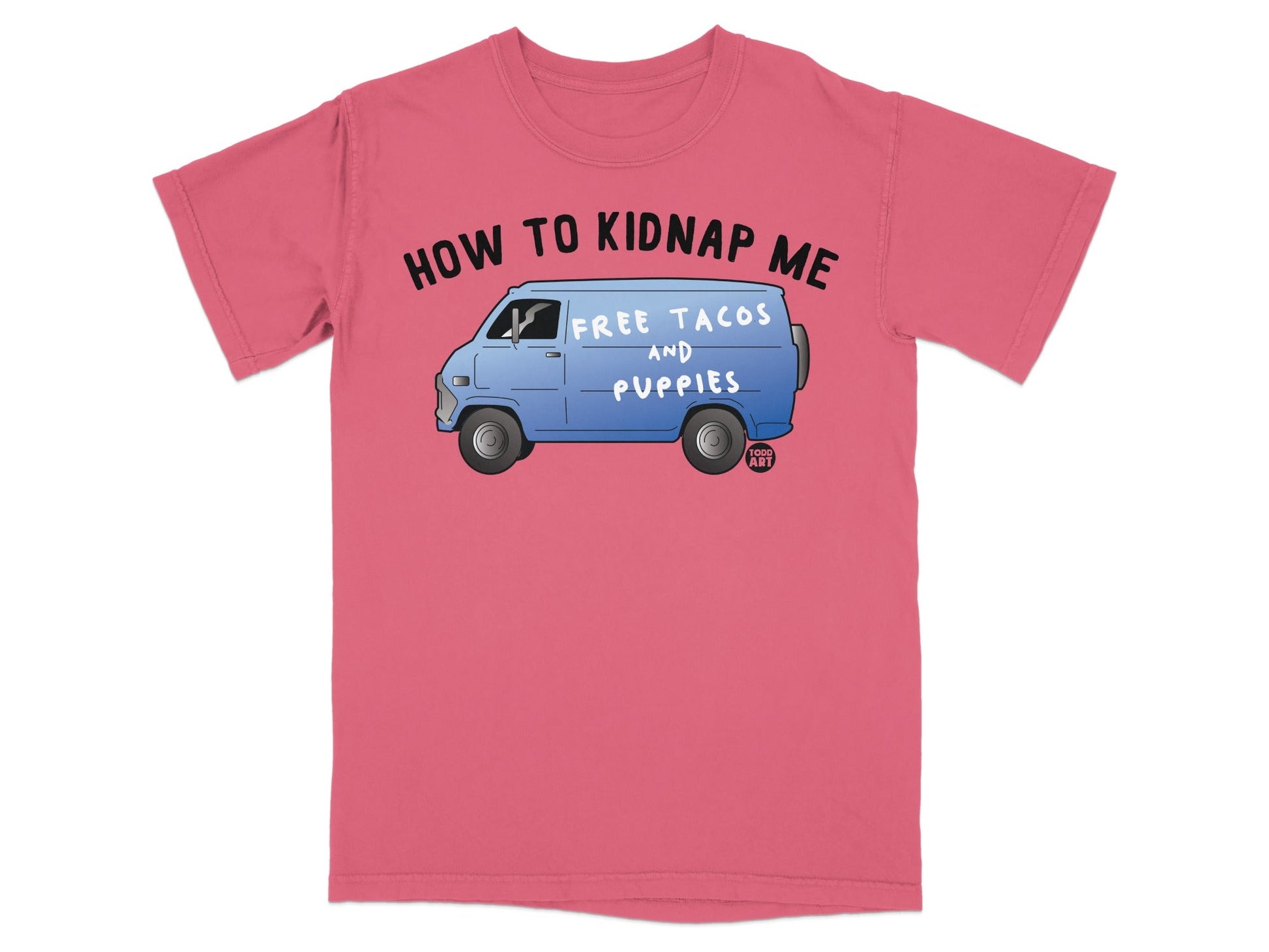 How To Kidnap Me Free Tacos and Puppies Shirt