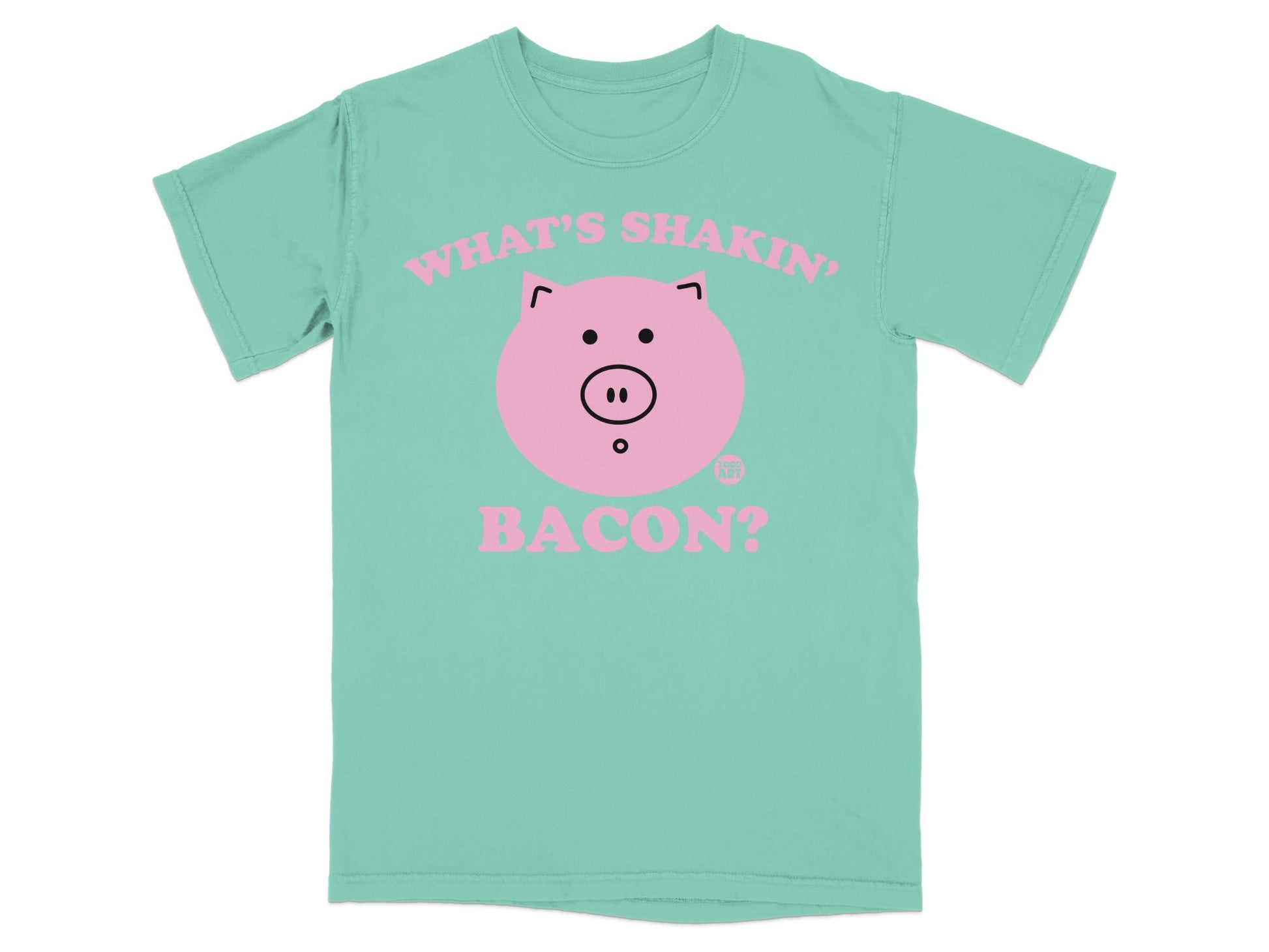 Teal t-shirt with pink text "WHAT'S SHAKIN' BACON?" and a pig face logo.