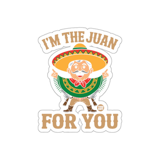 I'm The Juan For You Funny Sticker Design