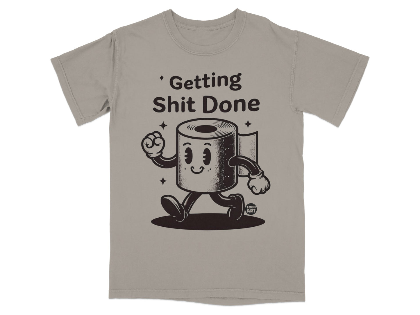 T-shirt with cartoon toilet paper character saying "Getting Shit Done."
