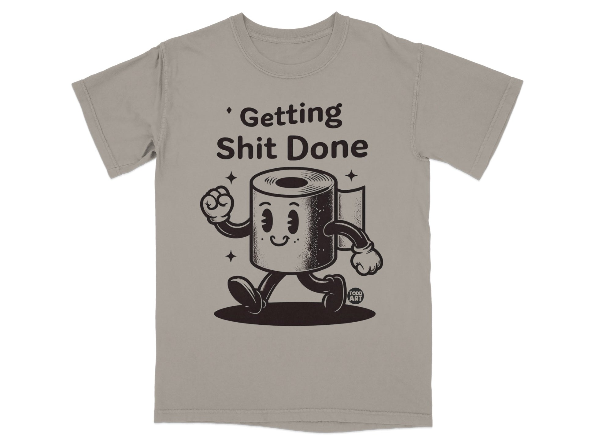 T-shirt with cartoon toilet paper character saying "Getting Shit Done."