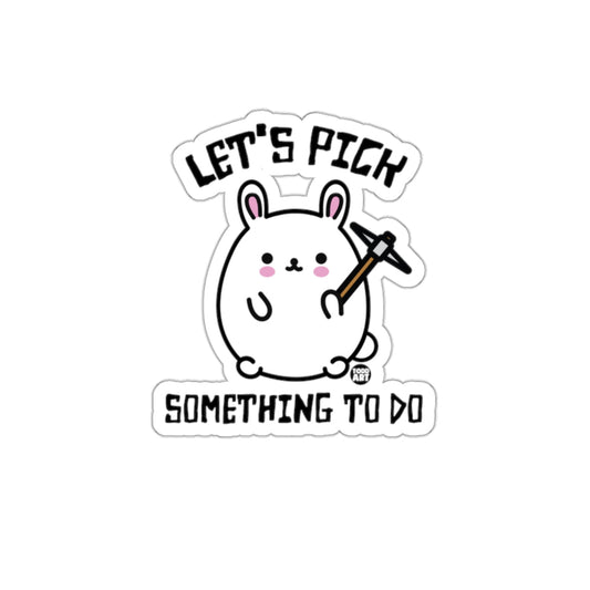 Cute Let's Pick Something to Do Bunny Sticker