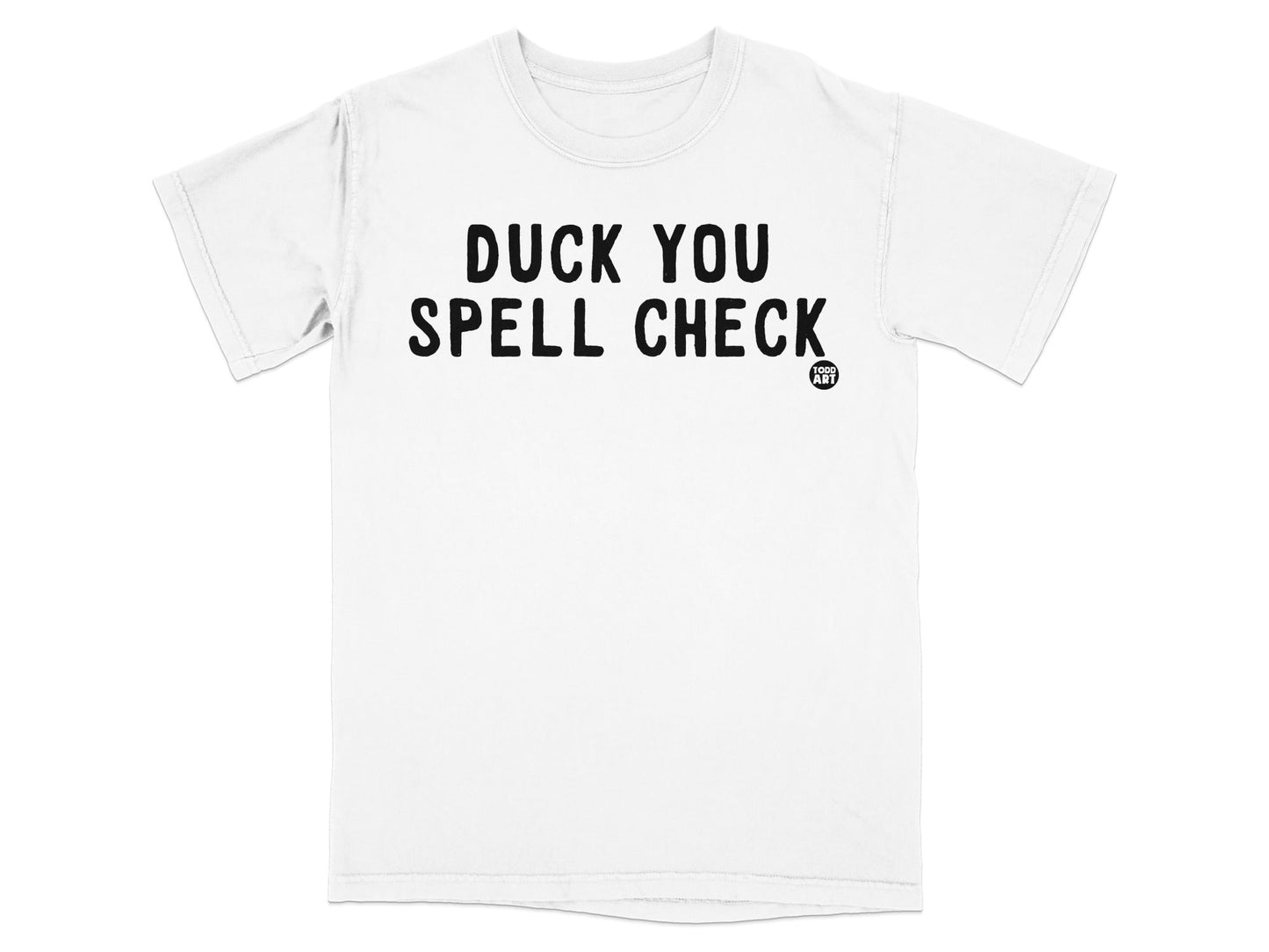 Duck You Spell Check Funny Graphic T-Shirt