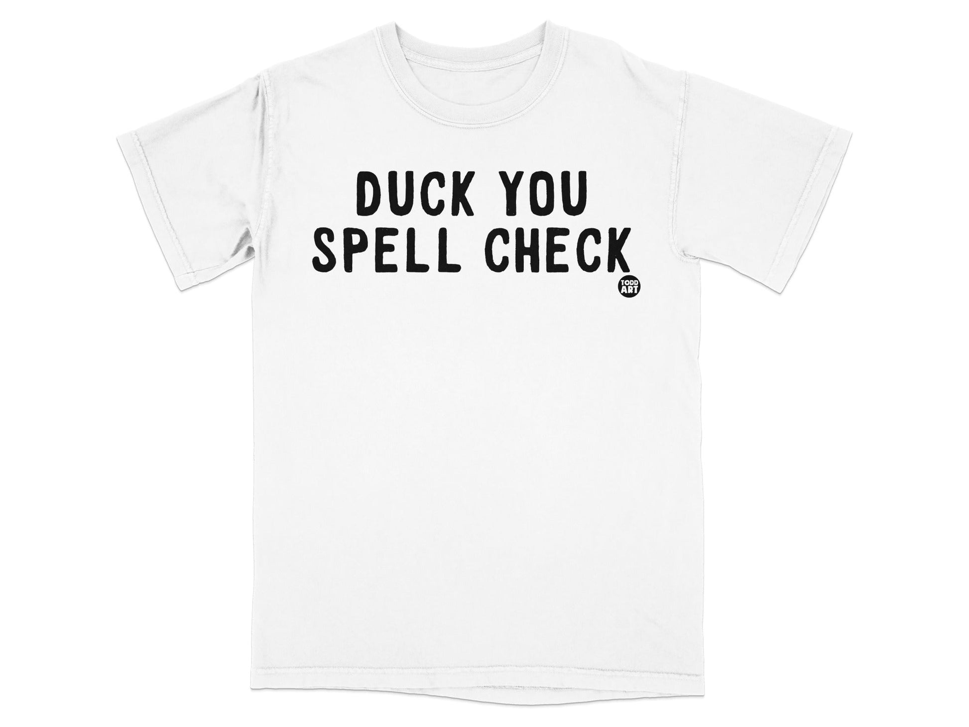 Duck You Spell Check Funny Graphic T-Shirt