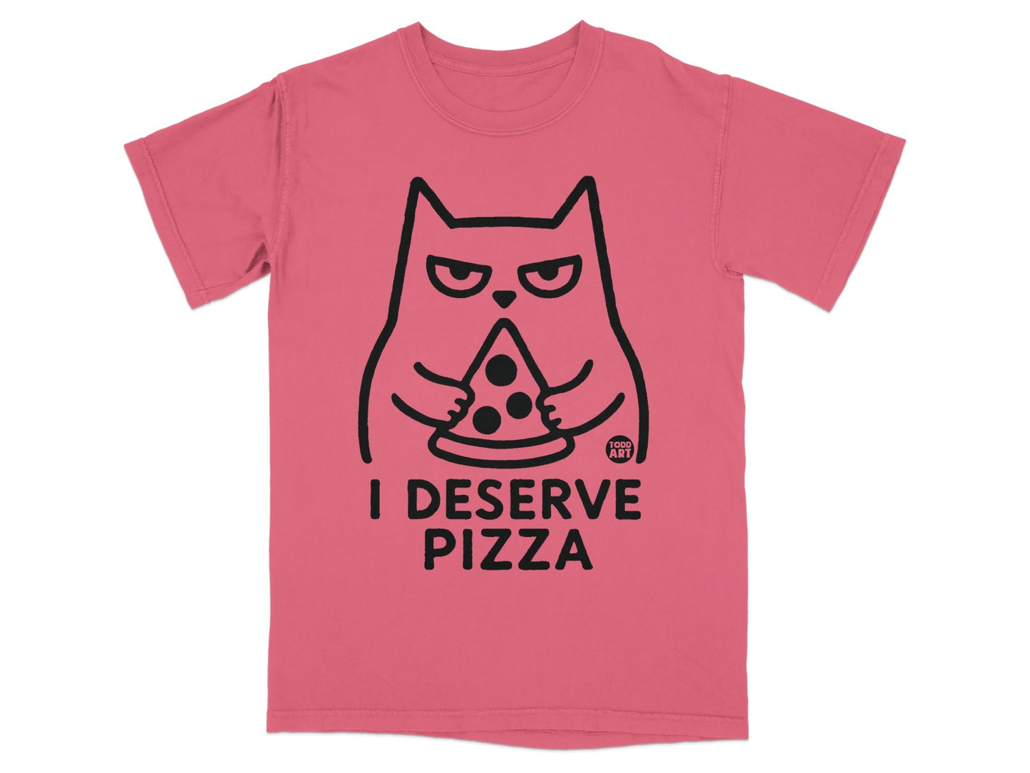 Pink t-shirt with black graphic of a cat holding a slice of pizza with text "I DESERVE".