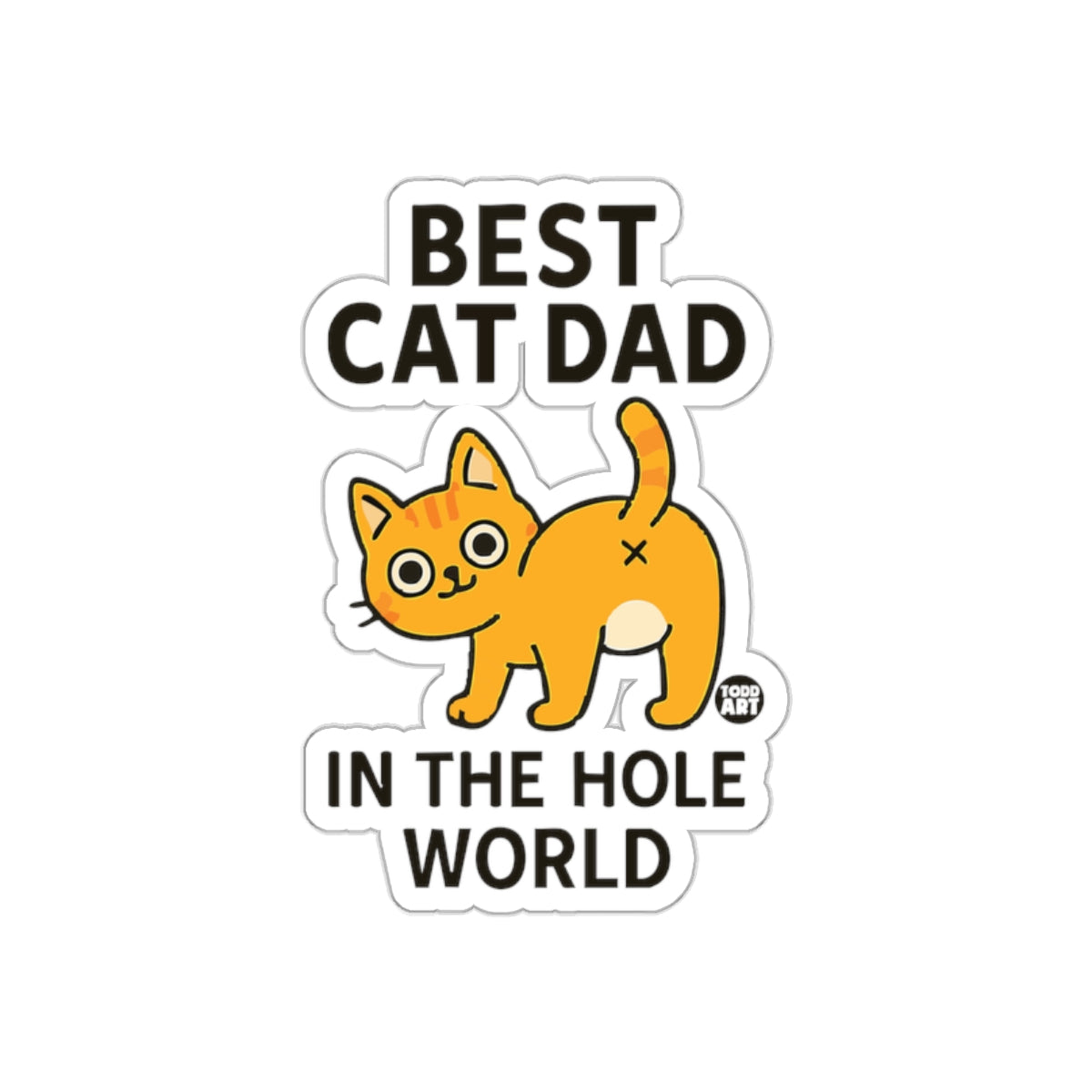 Best Cat Dad In The Hole World Funny Cat Butt sticker