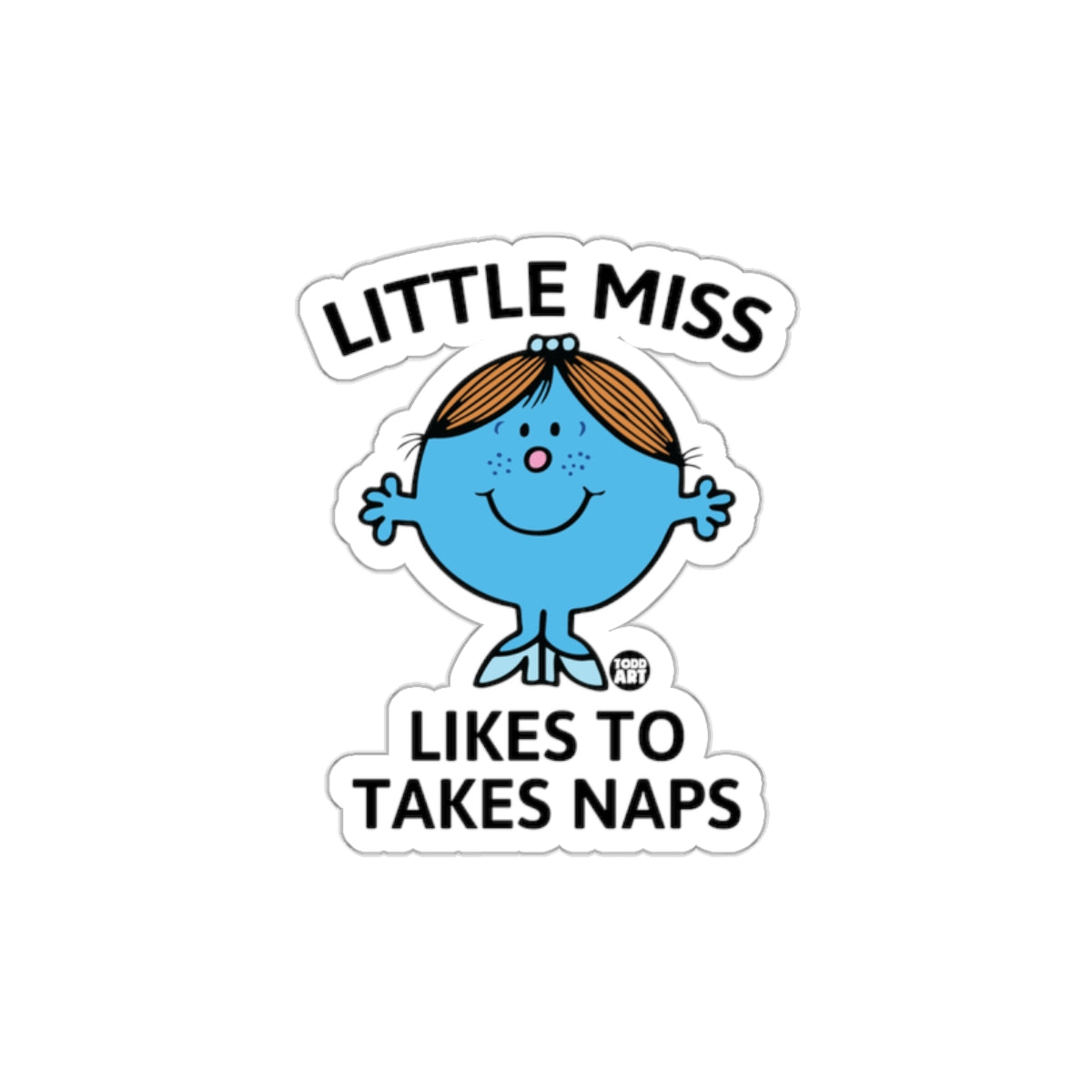 Little Miss Likes To Takes Naps Todd Art Design sticker