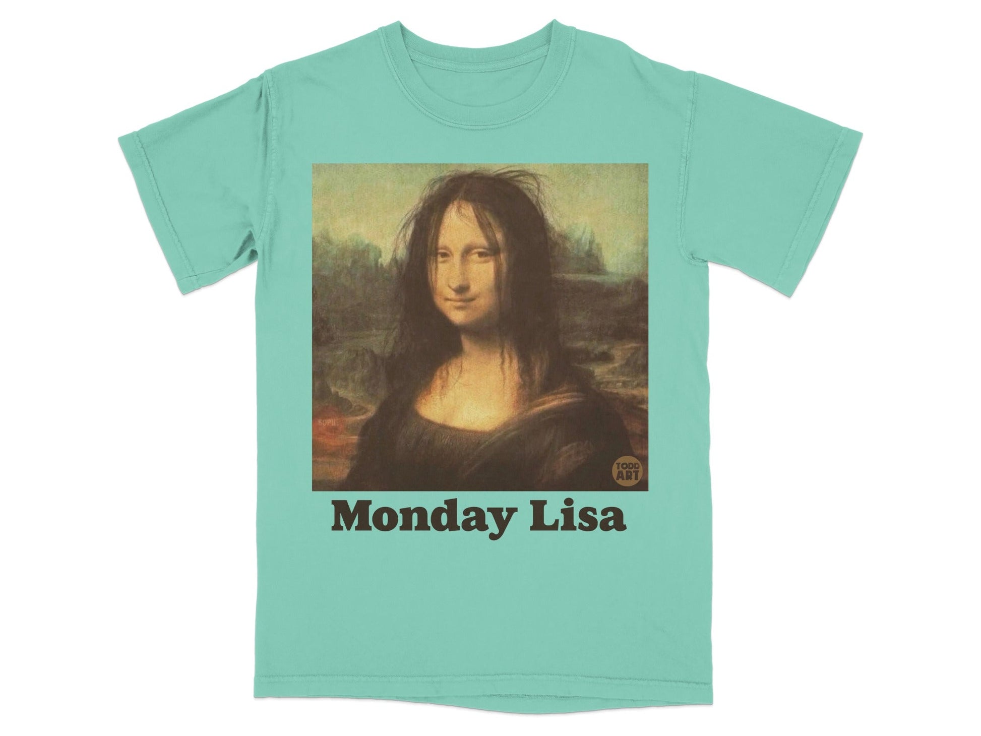 T-shirt with "Monday Lisa" text superimposed on Mona Lisa painting.