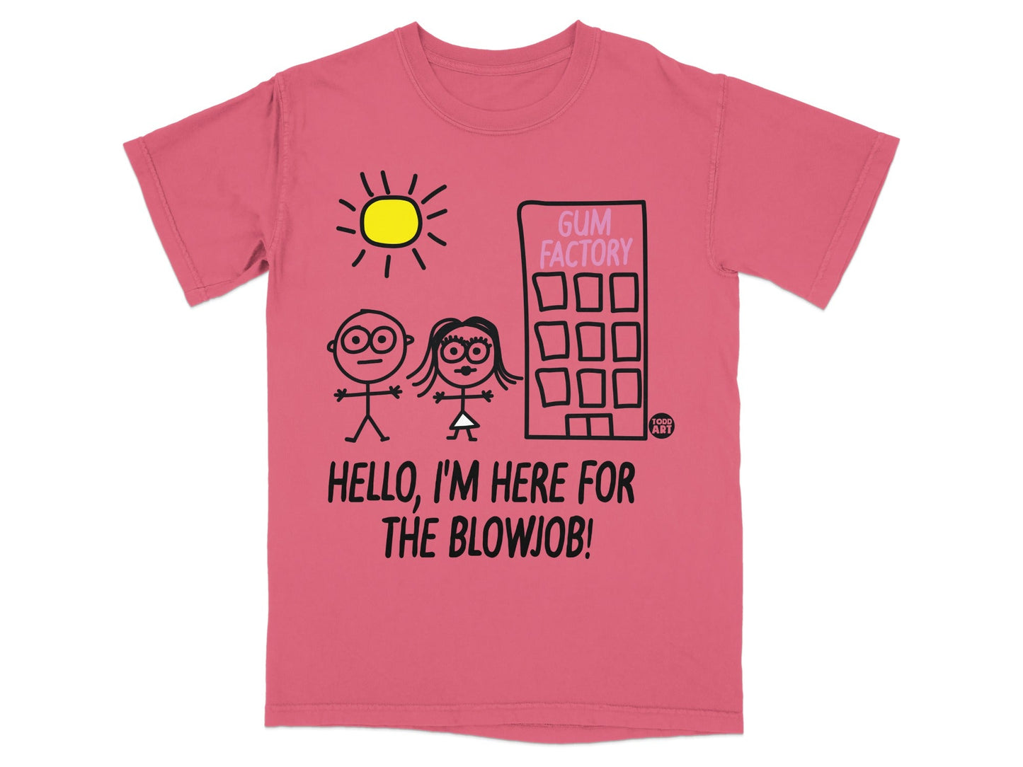 Hello I'm Here For The Blowjob Funny T-shirt
