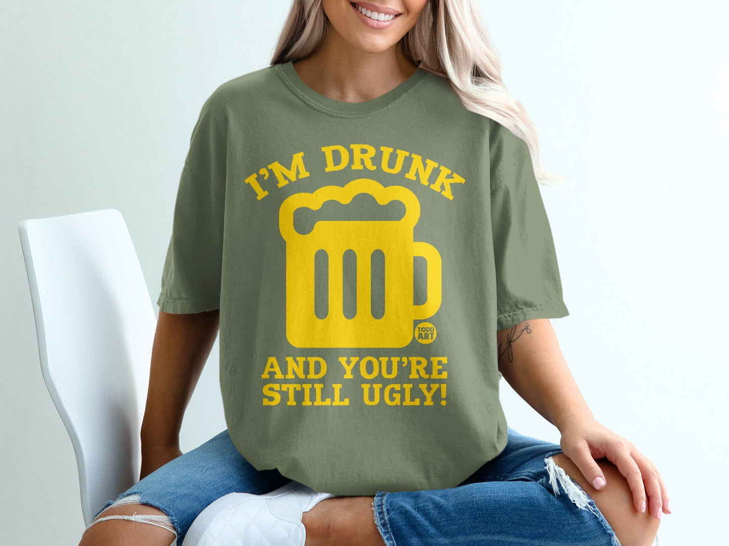 I'm Drunk And You're Still Ugly Graphic Shirt