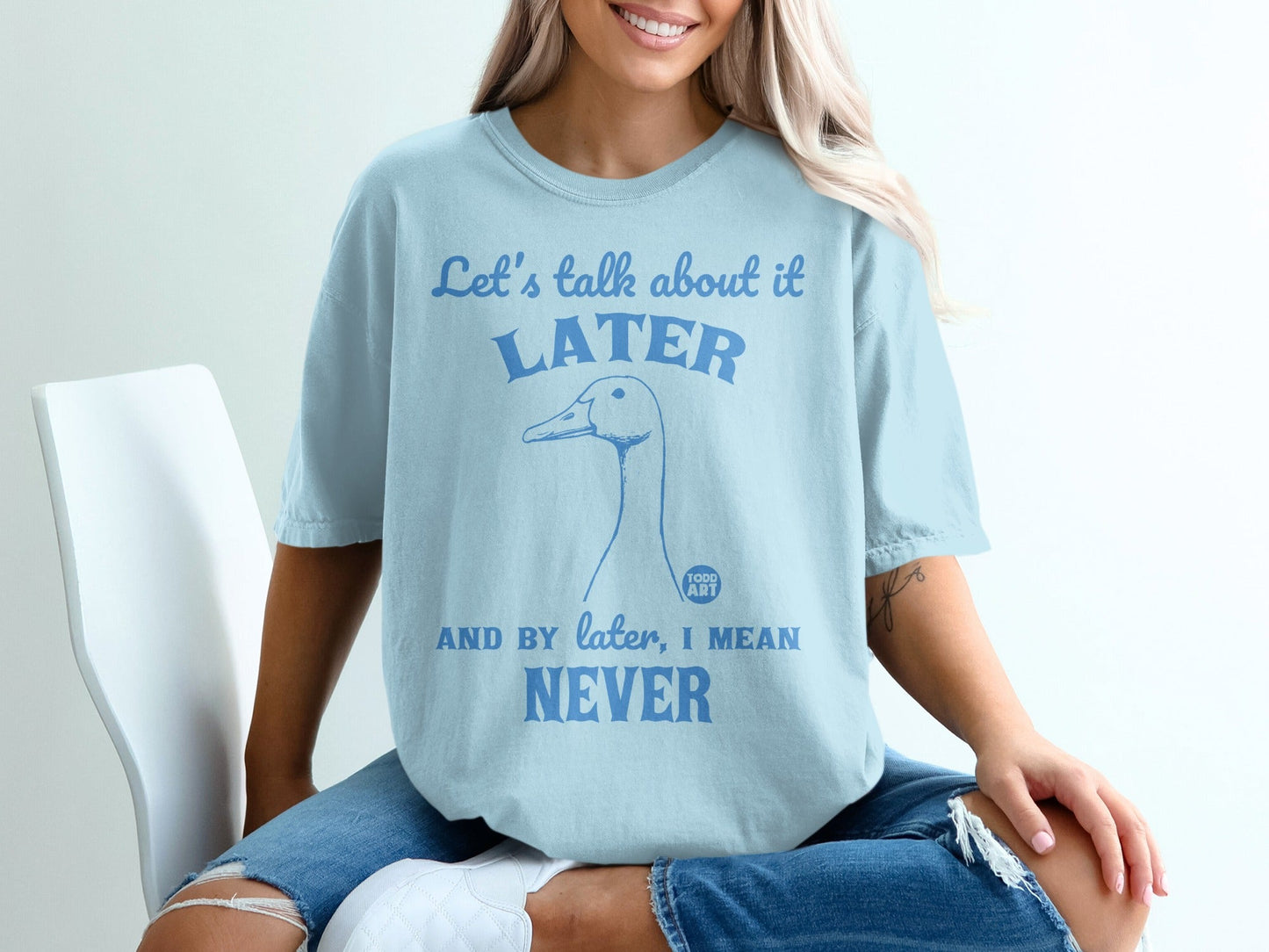 Let's Talk About It Later Never T-shirt