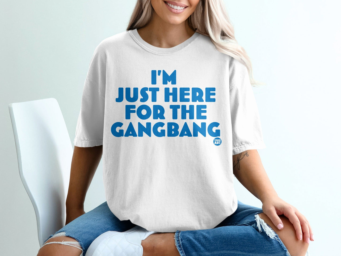 I'm Just Here for the Gangbang T-shirt