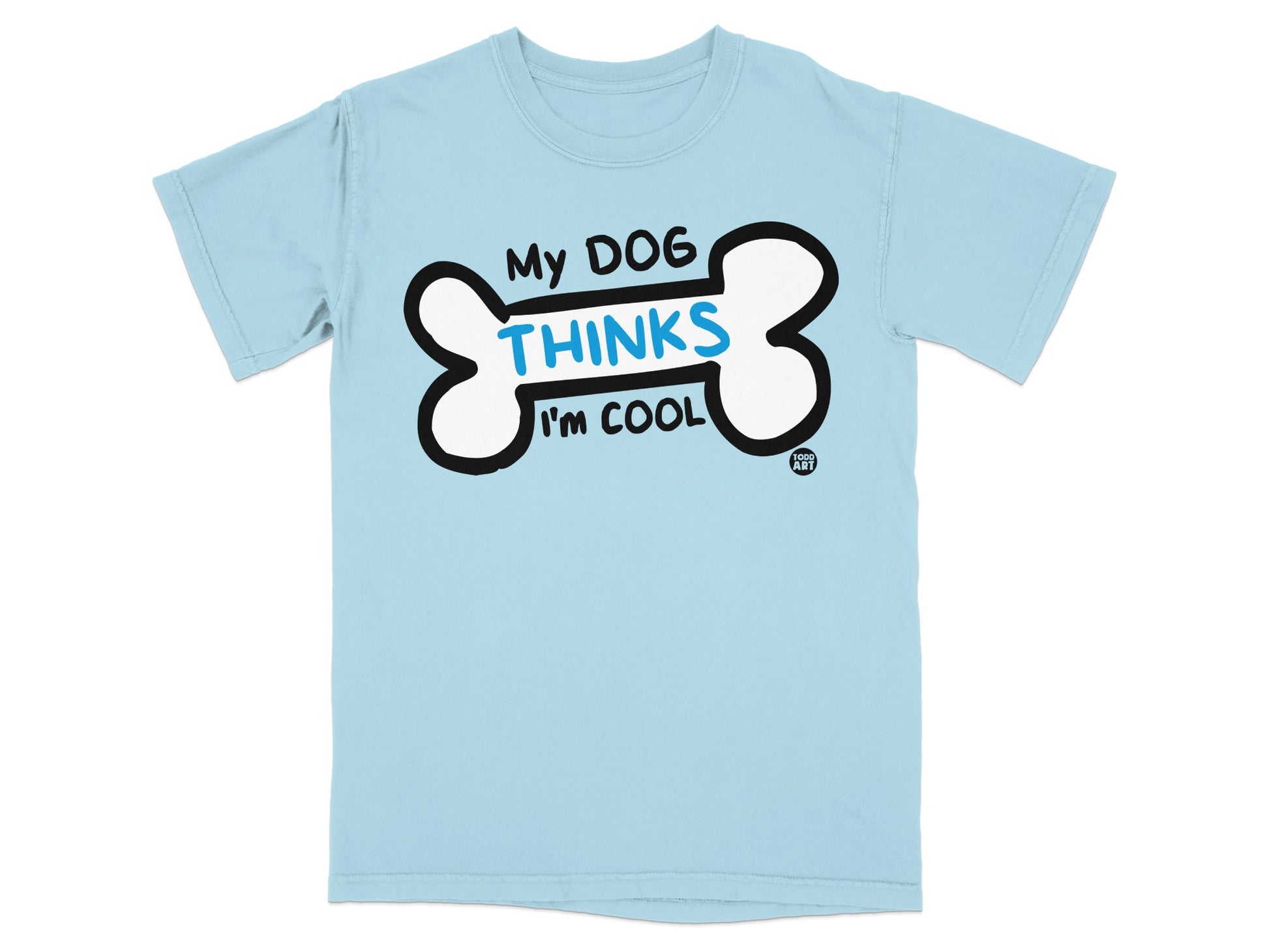 My Dog Thinks I'm Cool Graphic Tee Shirt