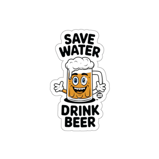 Save Water Drink Beer Sticker for Fun and Humor