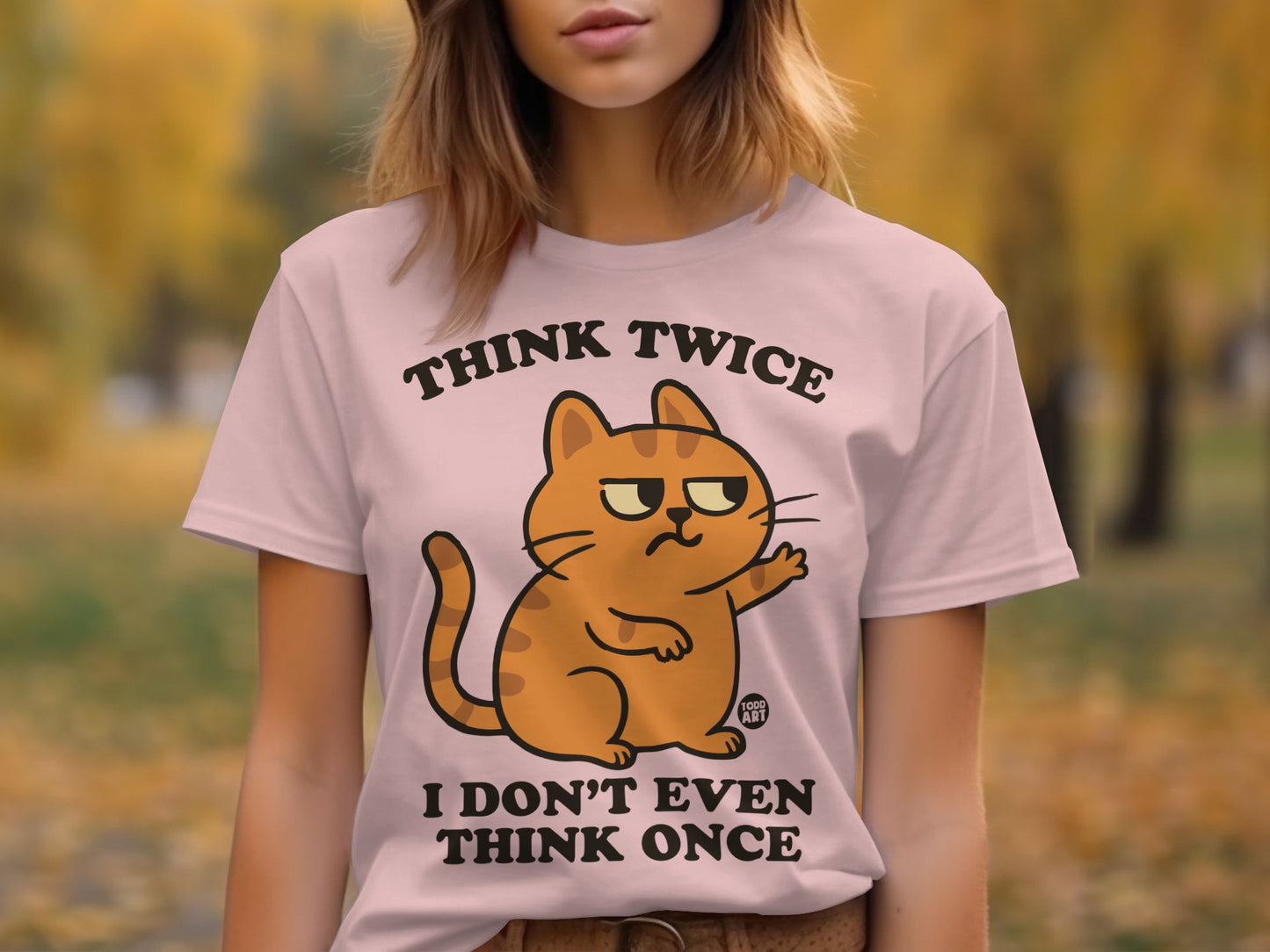 Think Twice I Don't Even Think Once Cat T-shirt