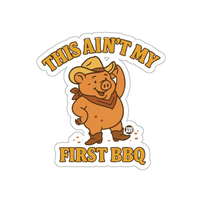 This Aint My First BBQ Pig Illustration sticker