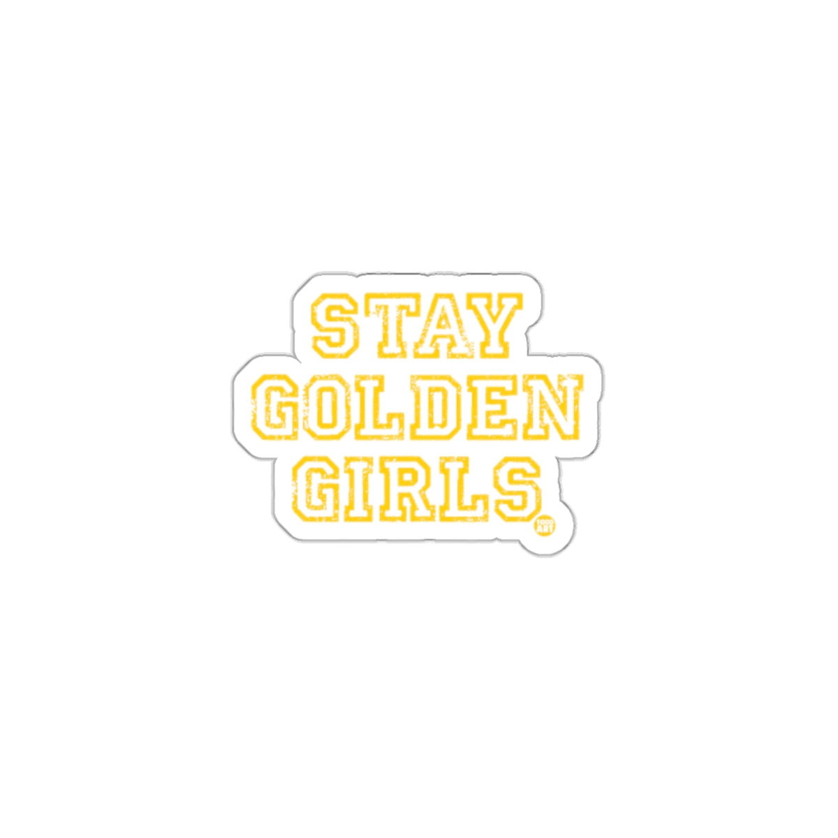 Stay Golden Girls Text Design Sticker