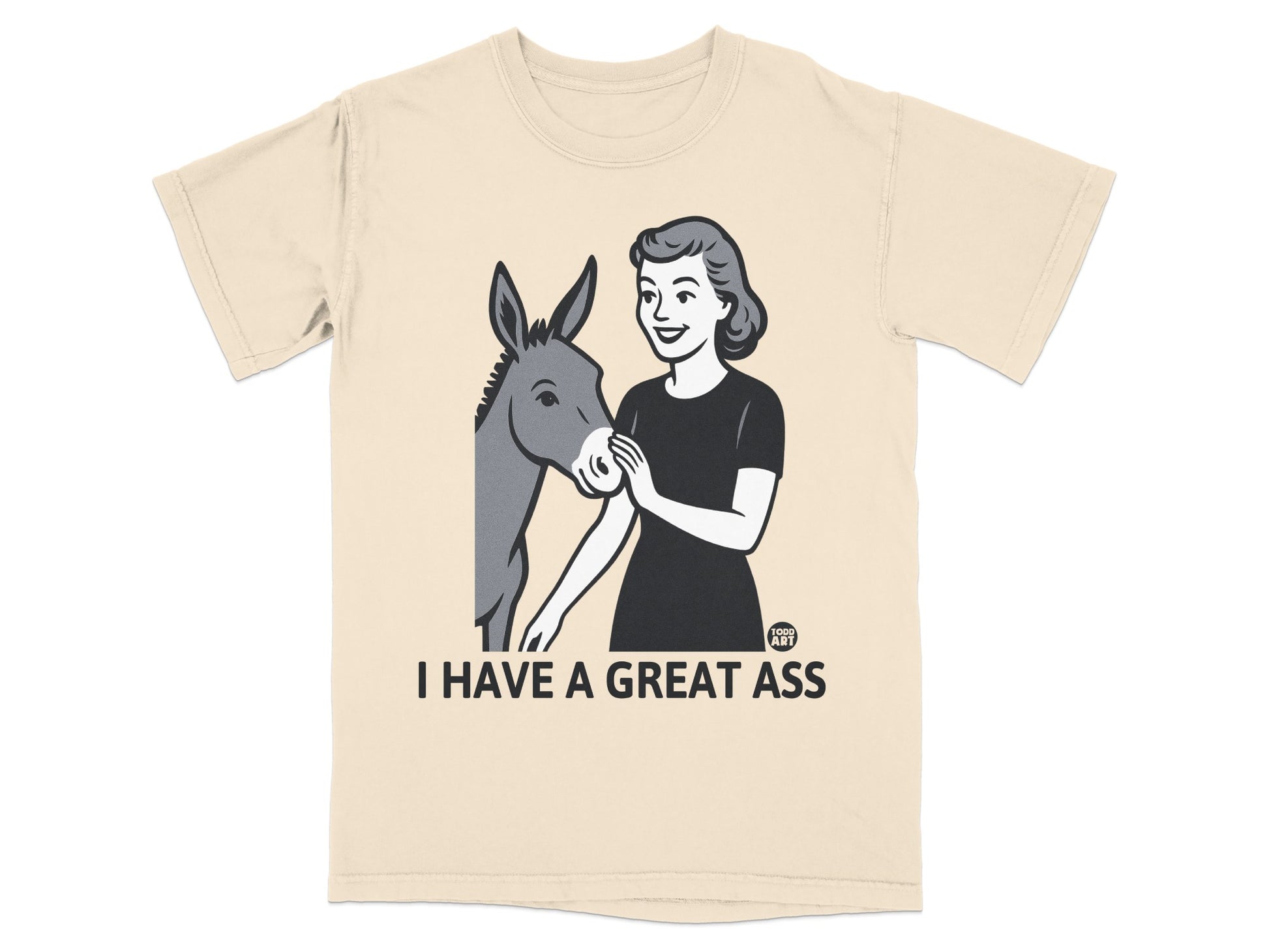I HAVE A GREAT ASS Novelty Casual Wear Tee Shirt