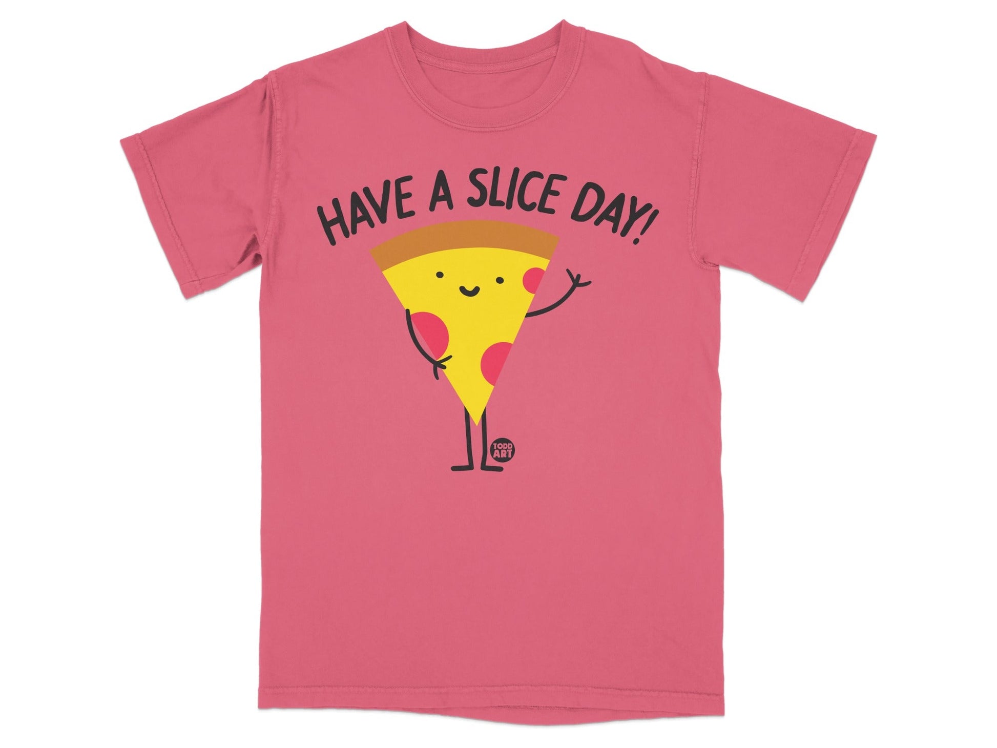 Pink t-shirt with a smiling pizza slice that says "Have a Slice Day!"