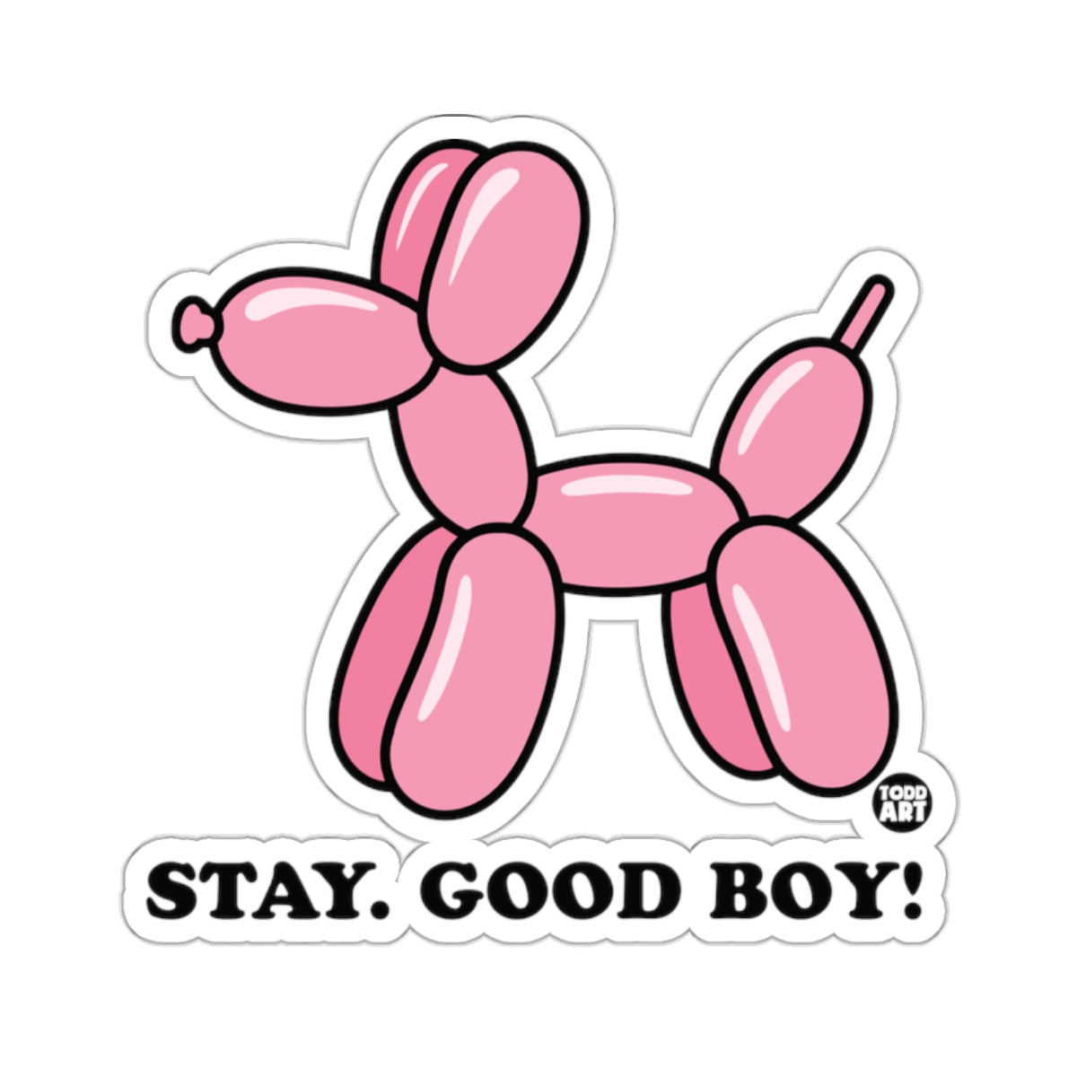 Pink Balloon Dog STAY. GOOD BOY! TODD ART Graphic 