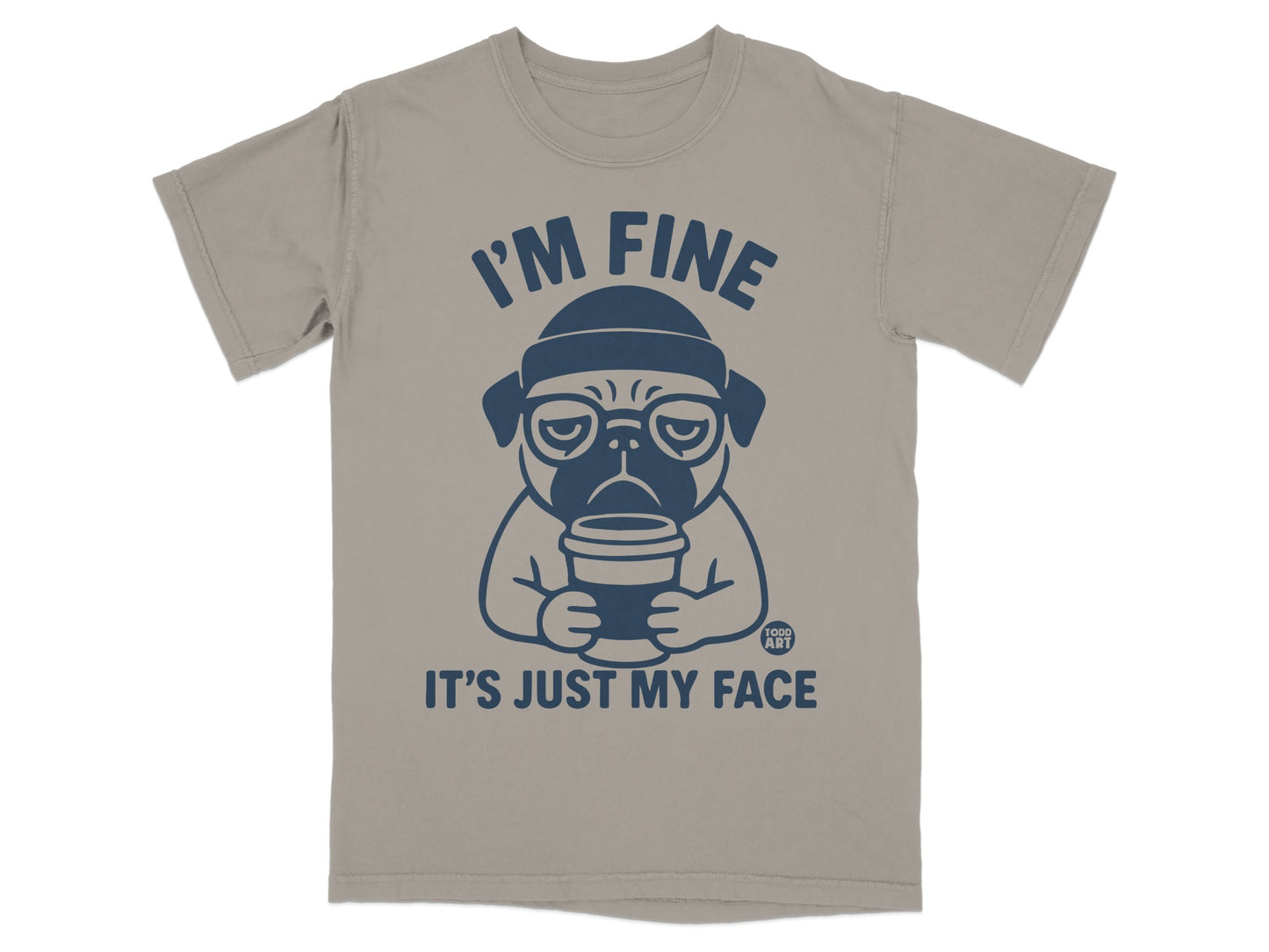 I'm Fine It's Just My Face Pug Graphic T-shirt