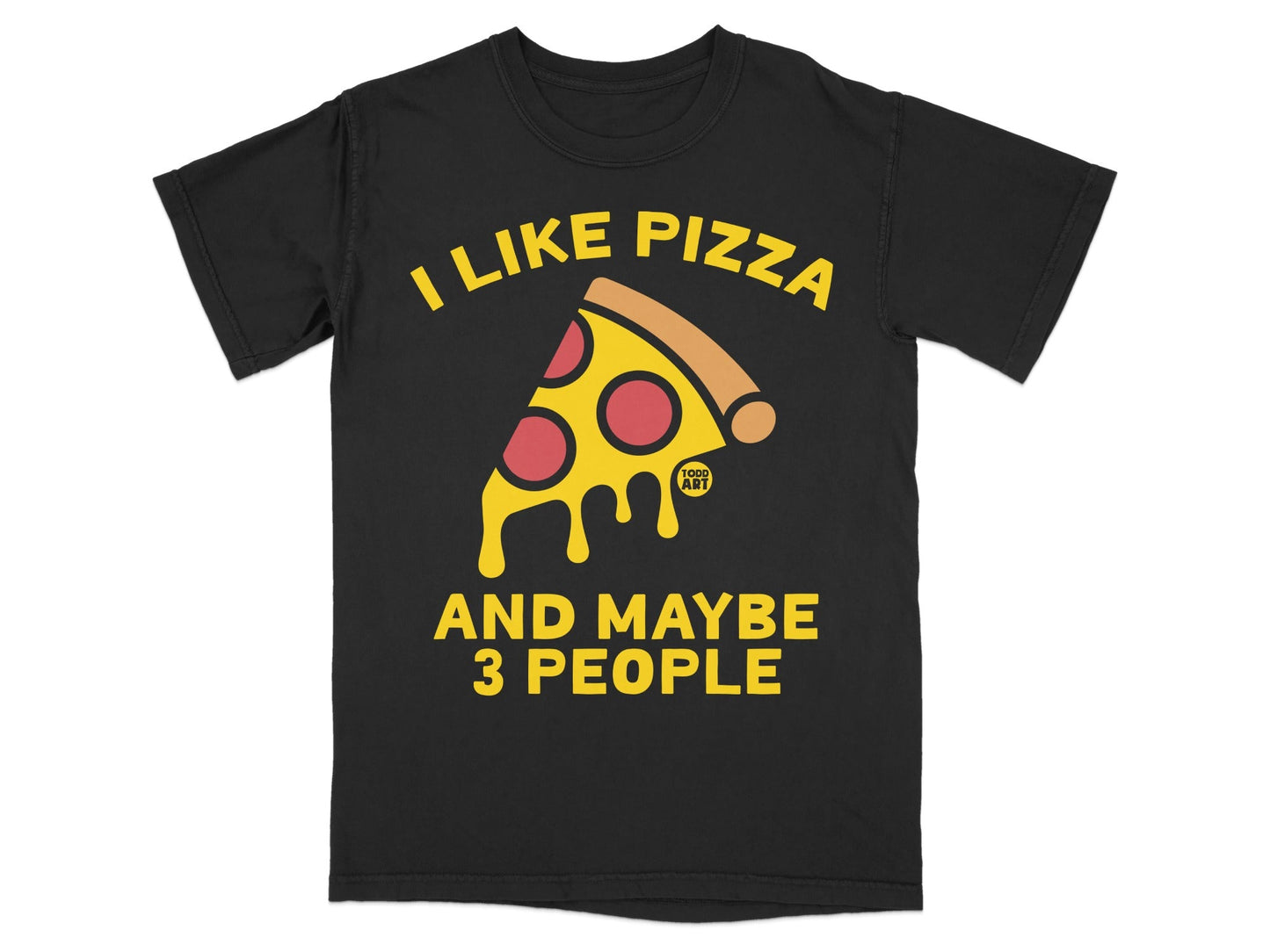 Black t-shirt with "I LIKE PIZZA AND MAYBE 3 PEOPLE" and pizza graphic.