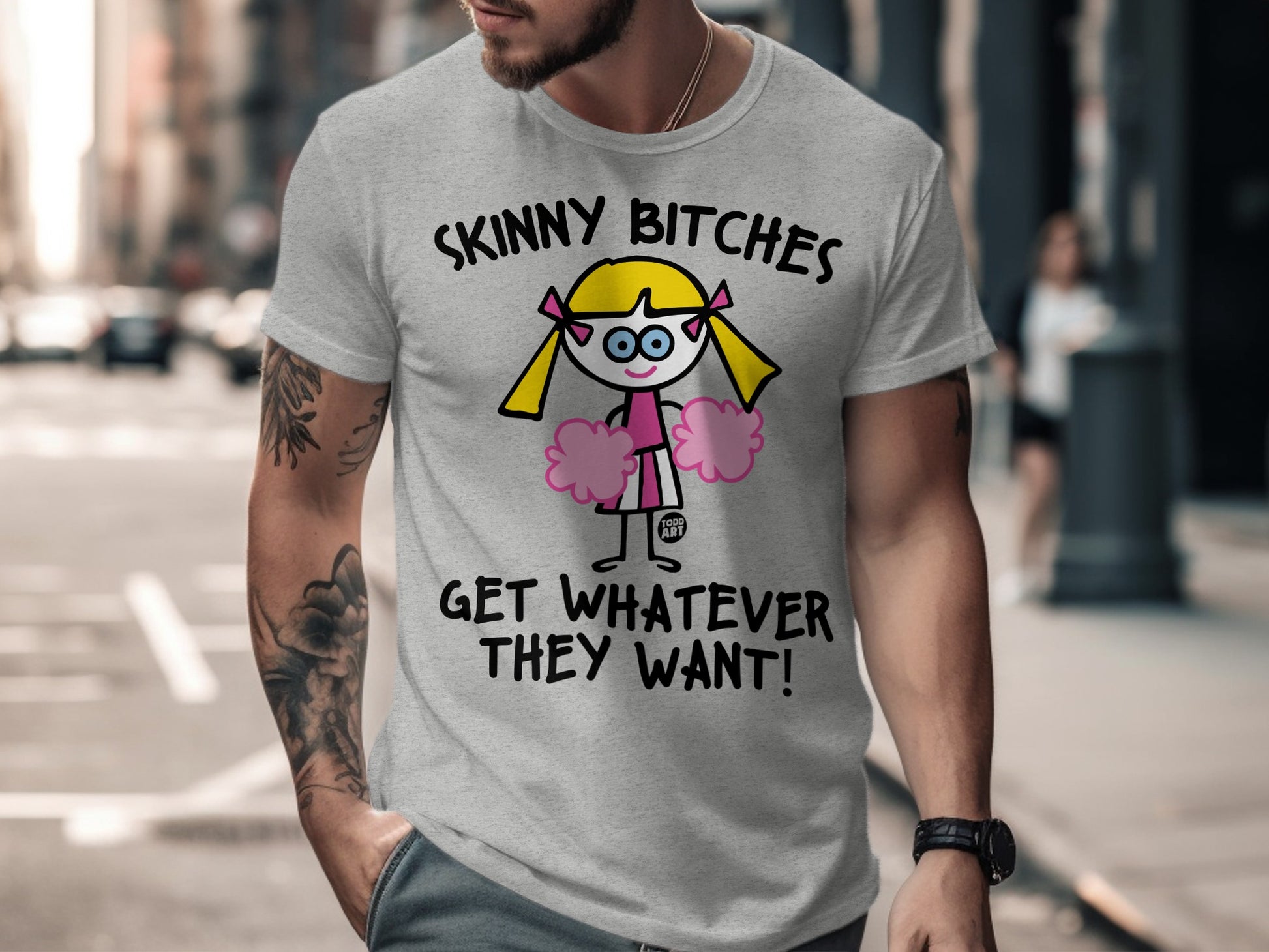 Skinny Bitches Get Whatever They Want T-Shirt