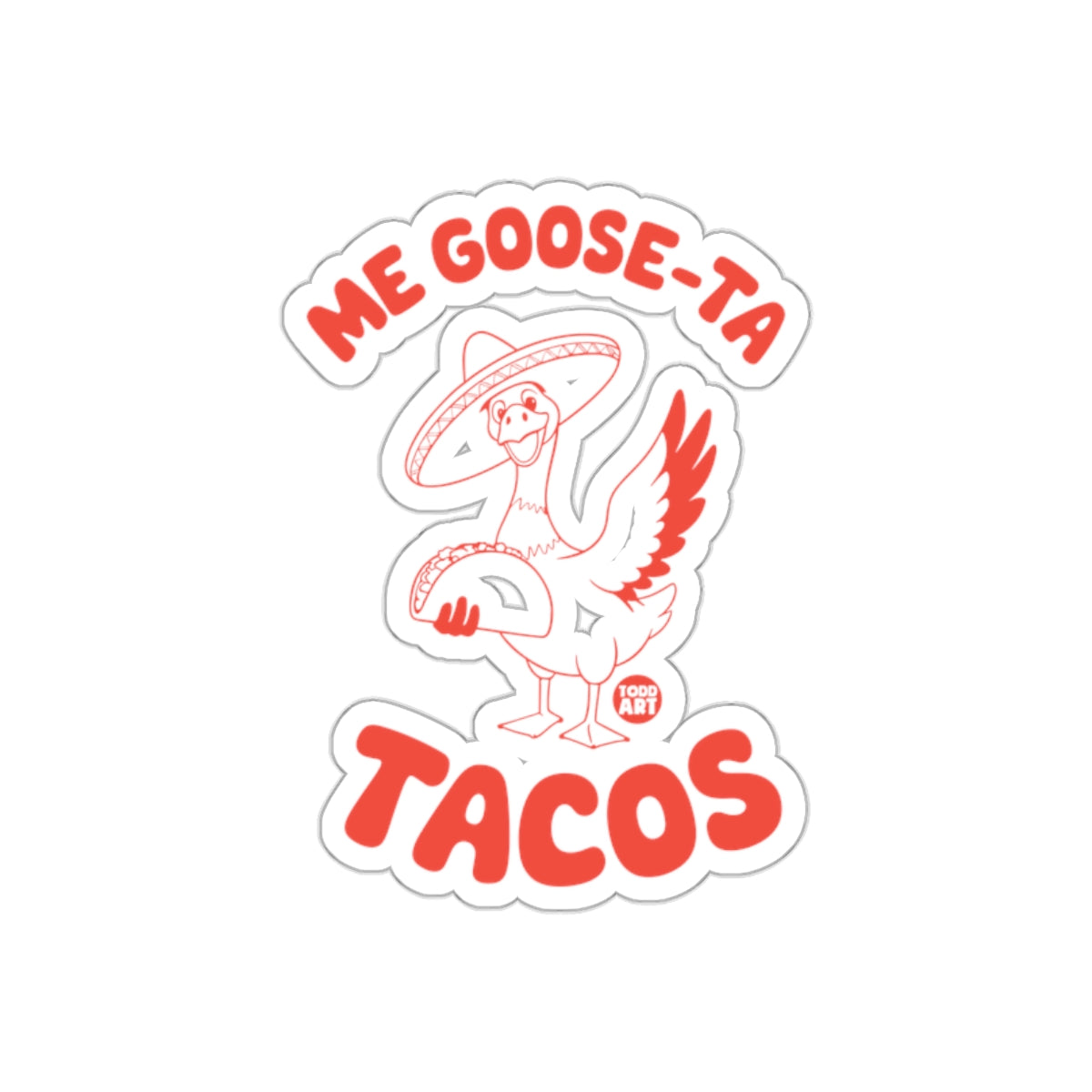 Me Goose-Ta Tacos Funny Goose with Hat Sticker