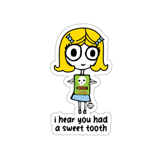 I Hear You Had A Sweet Tooth Sticker for Fun