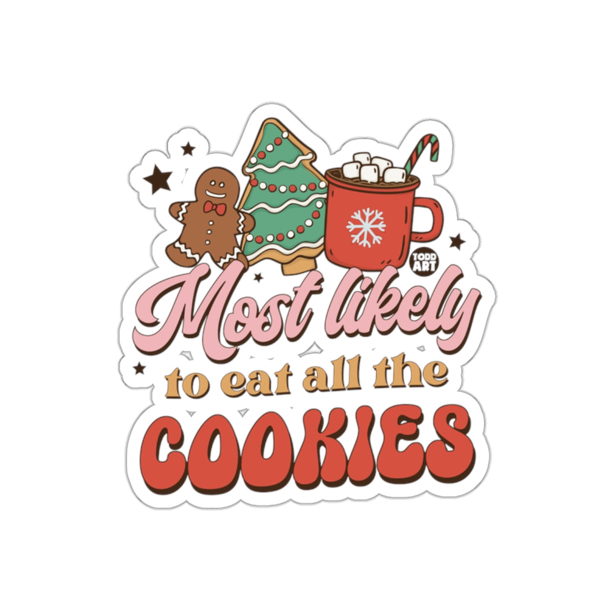 Most Likely to Eat All the Cookies Sticker