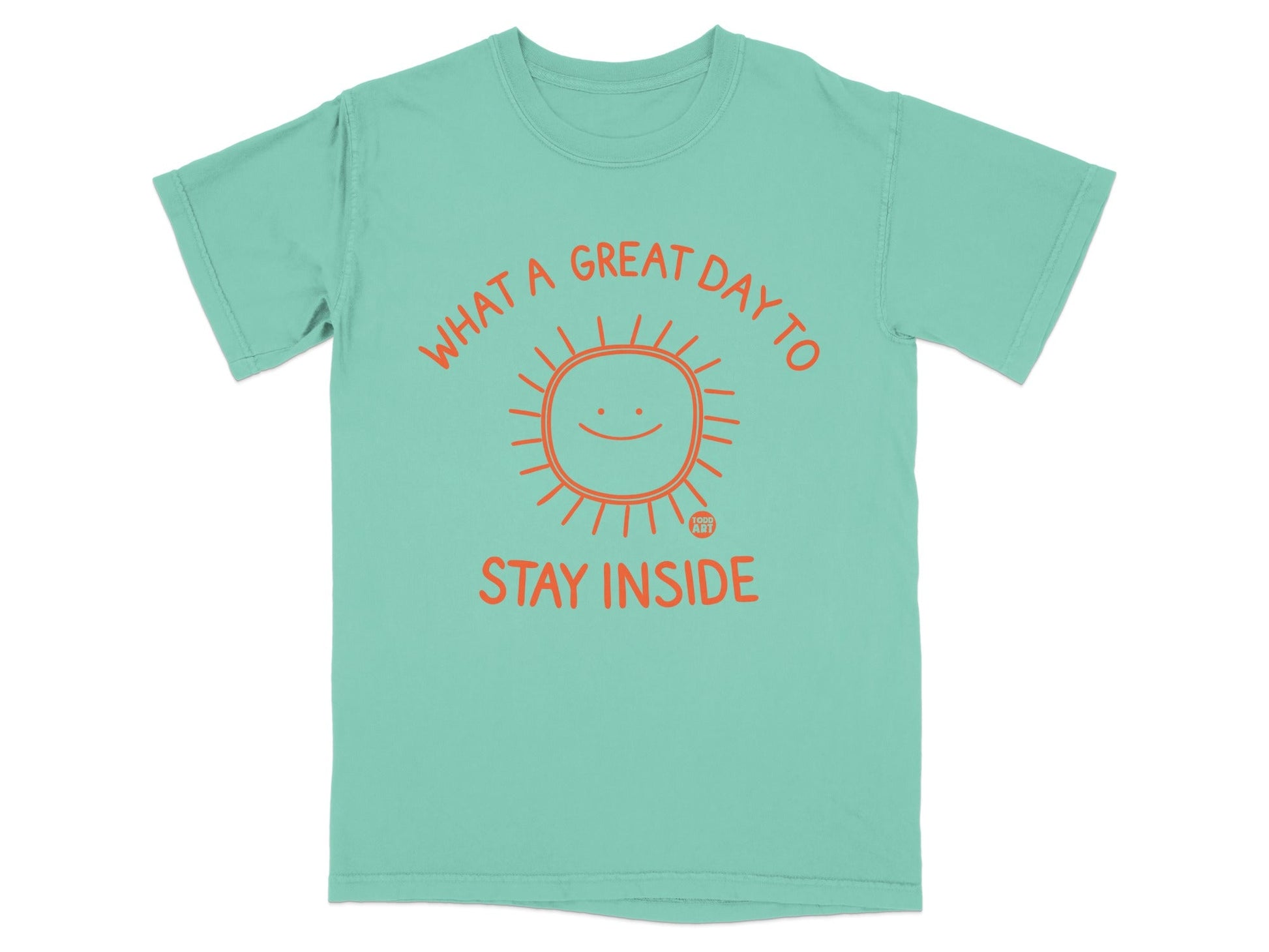 Mint t-shirt with a smiling sun graphic and "WHAT A GREAT DAY TO STAY INSIDE" text.