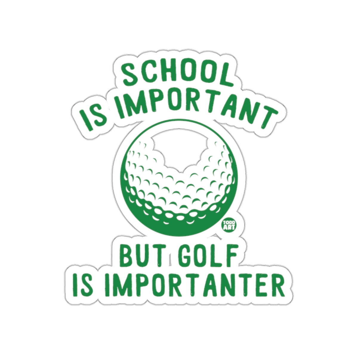 School is Important but Golf is Importanter sticker
