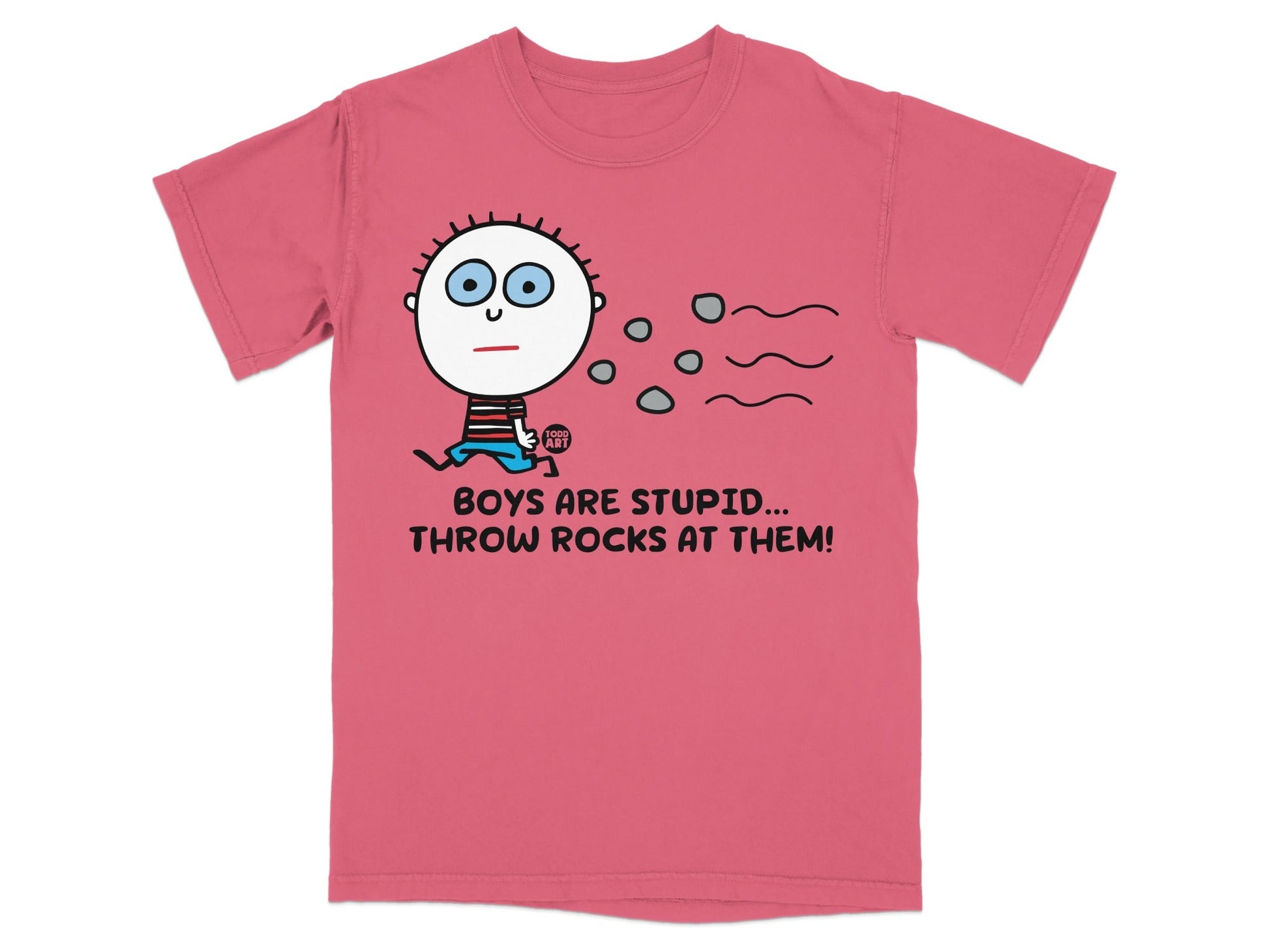 Boys Are Stupid... Throw Rocks at Them Tshirt