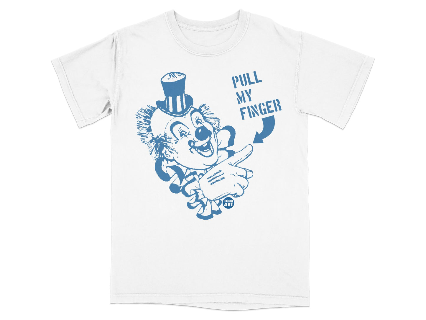 PULL MY FINGER Clown Graphic Todd Art T-Shirt product type