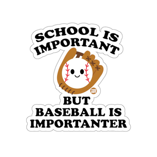 School Is Important But Baseball Is Importanter sticker