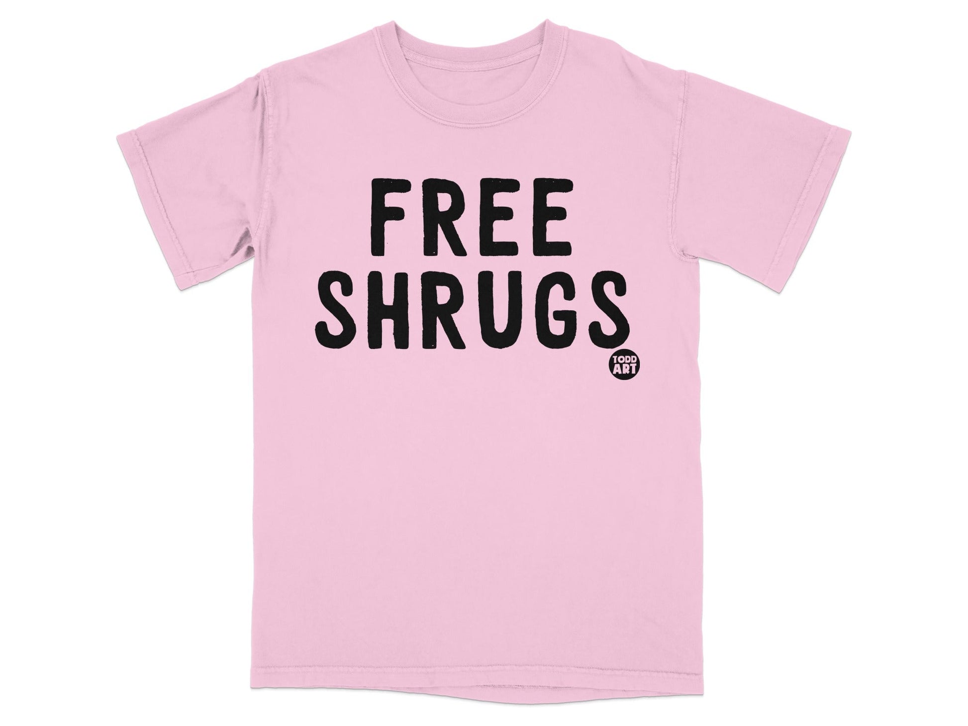 Funny Todd Art Free Shrugs Graphic Tee Shirt