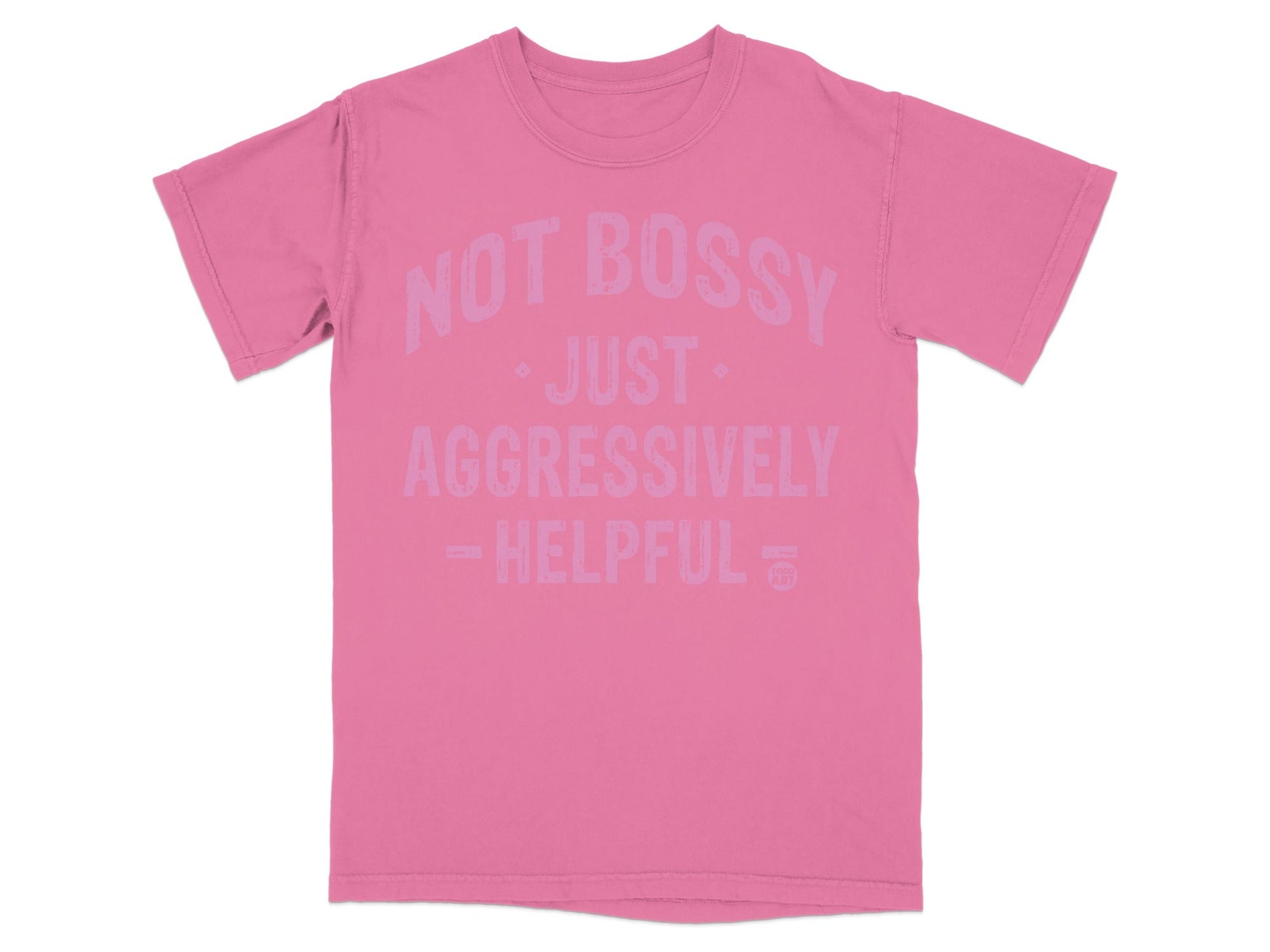 Not Bossy Just Aggressively Helpful T-shirt