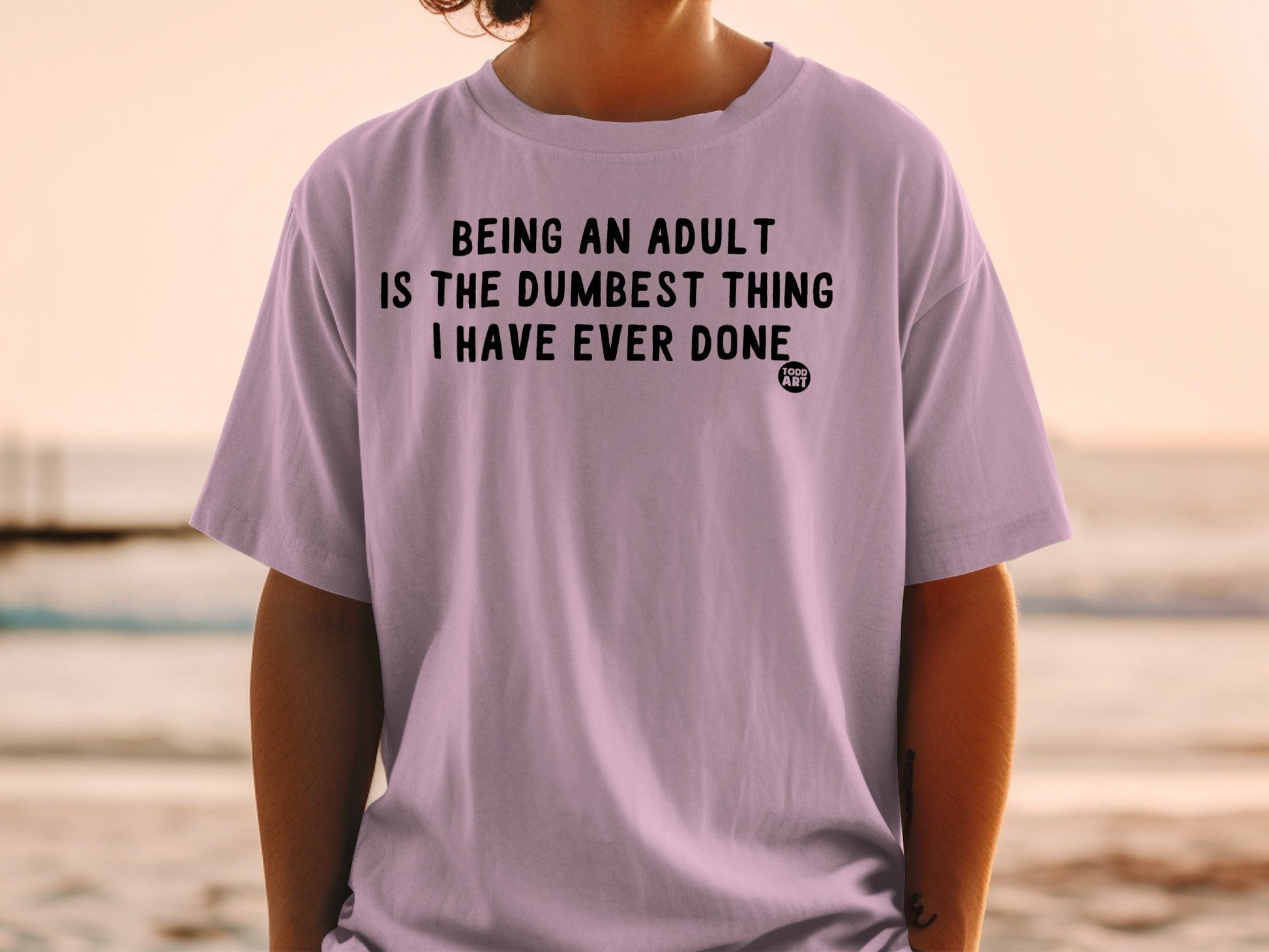 Being an adult is the dumbest thing shirt
