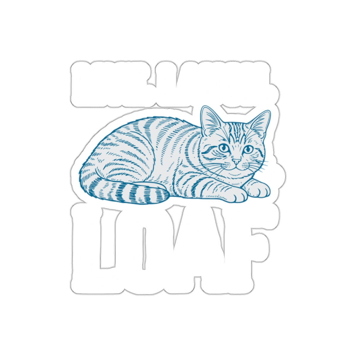 Live Laugh Loaf Cool Cat Design Funny Gift Idea sticker