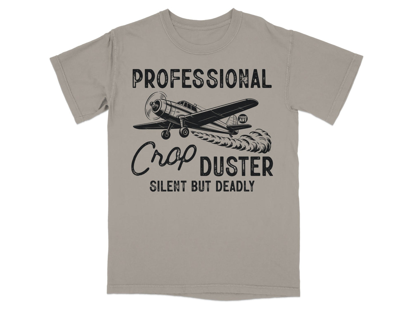 Professional Crop Duster Silent But Deadly Shirt