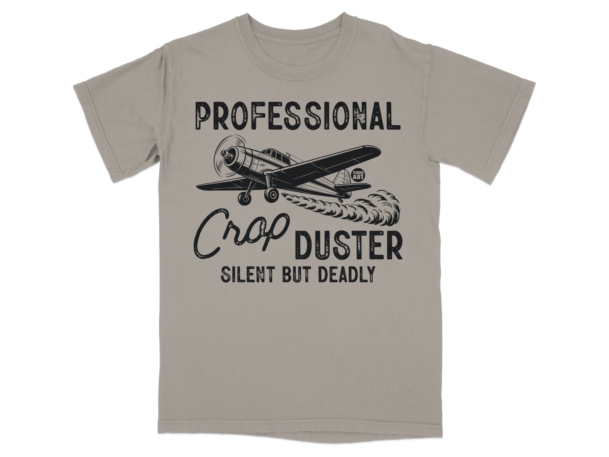 Professional Crop Duster Silent But Deadly Shirt